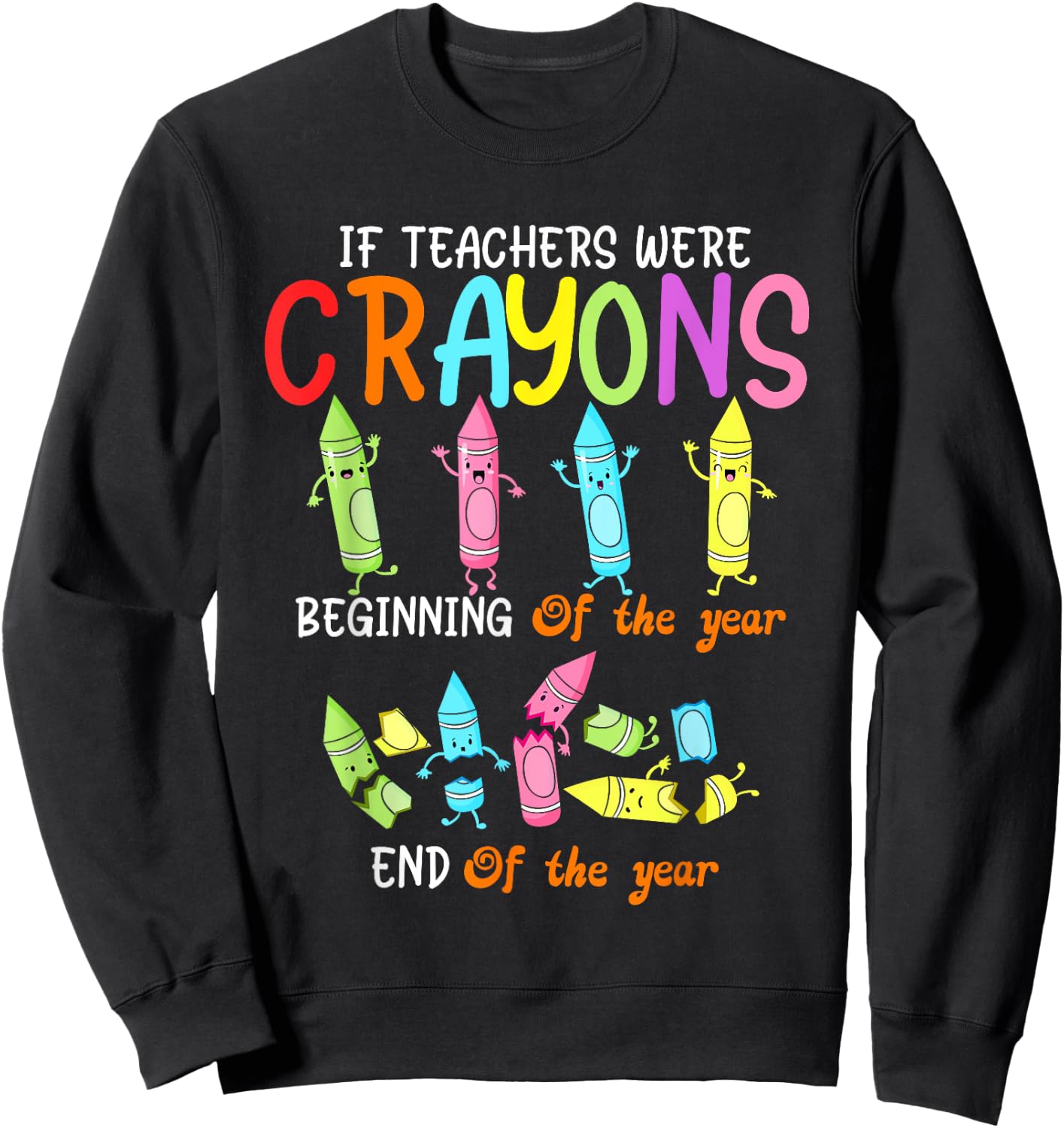 If Teachers Were Crayons Beginning Of The Year Funny Crayons Women Kids Sweatshirt - Sweatshirt | Black