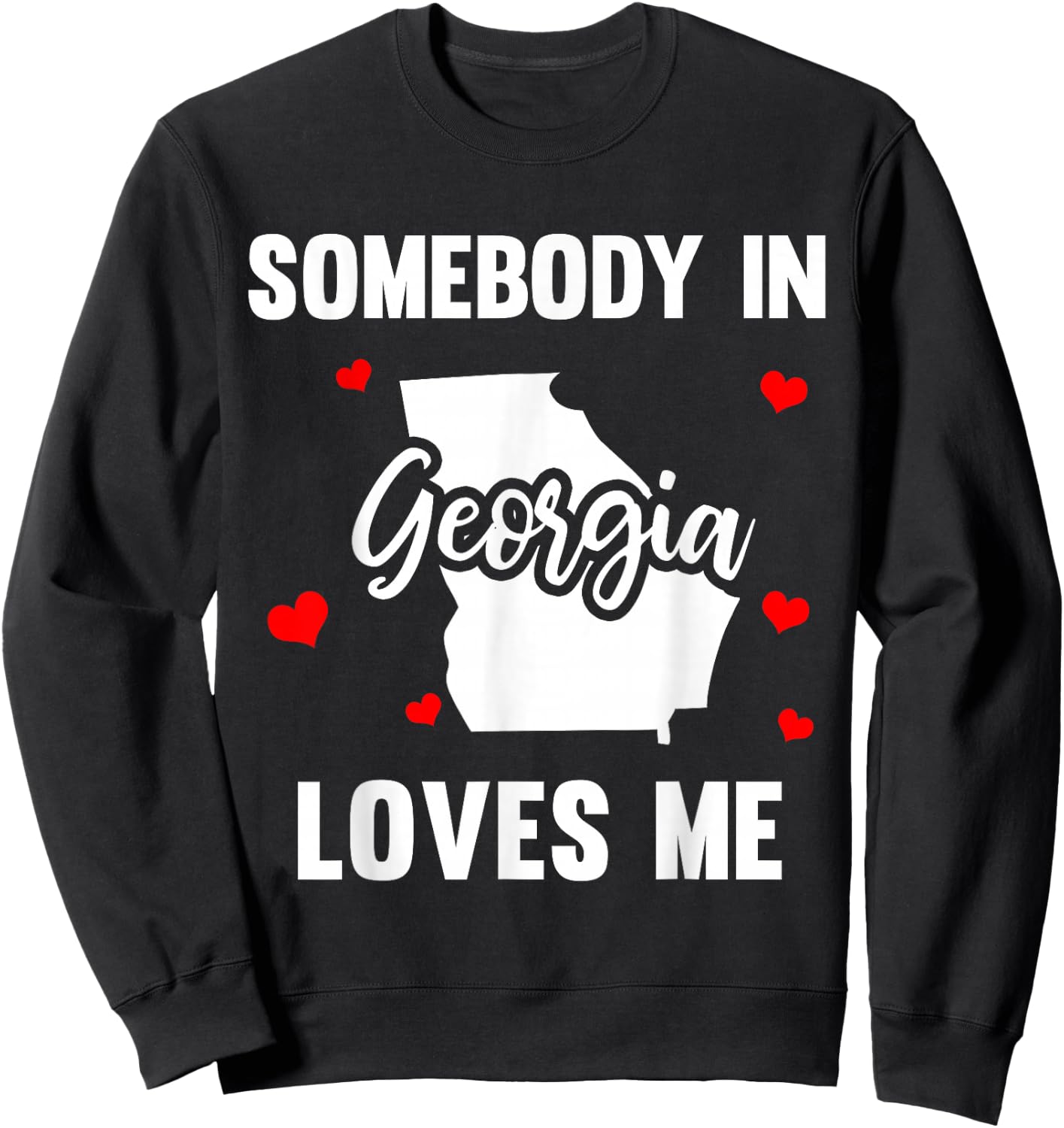 Somebody In Georgia Loves Me Sweatshirt - Sweatshirt | Black