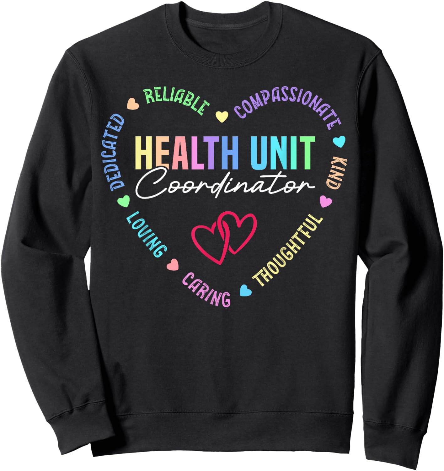 Health Unit Coordinator Appreciation Heart Sweatshirt - Sweatshirt | Black