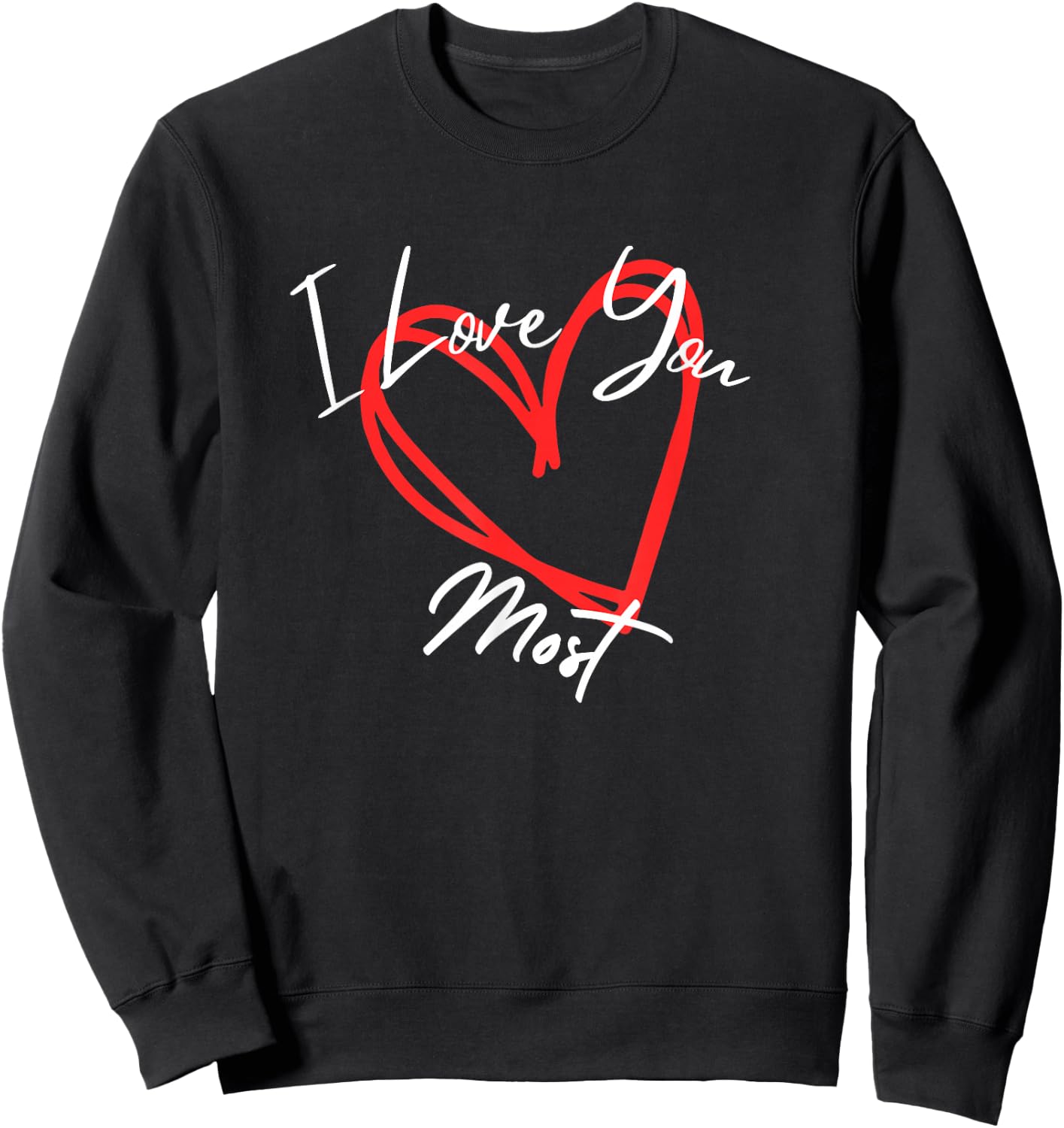 I Love You Most, I Love You More heart design Sweatshirt - Sweatshirt | Black