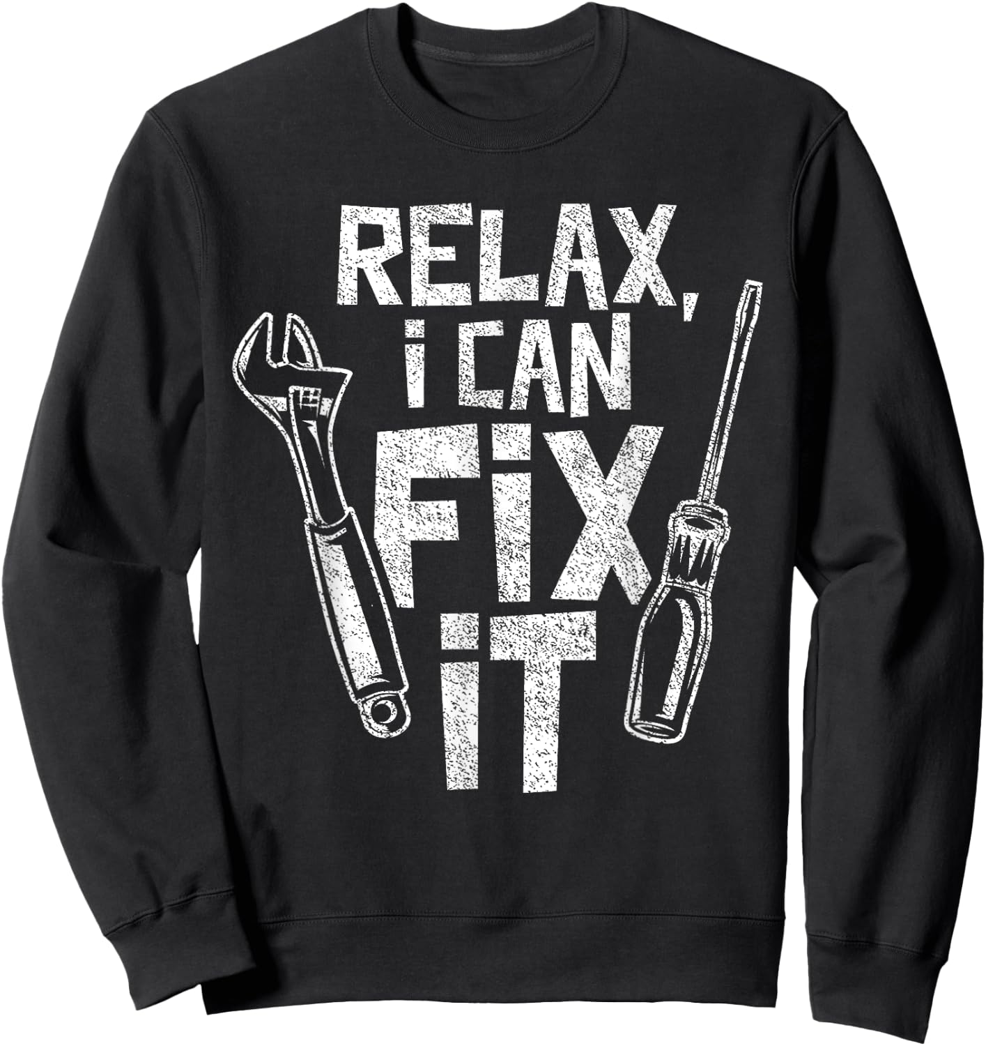 Relax I Can Fix It Title Handyman Diy Handymen Sweatshirt - Sweatshirt | Black