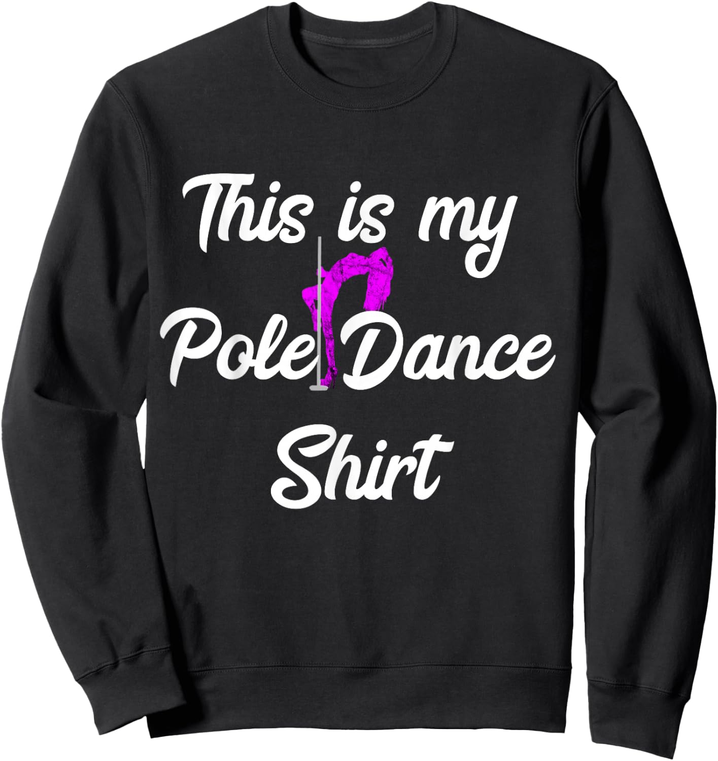 Stripper Bar Dancer This Is My Pole Dance Sweatshirt - Sweatshirt | Black