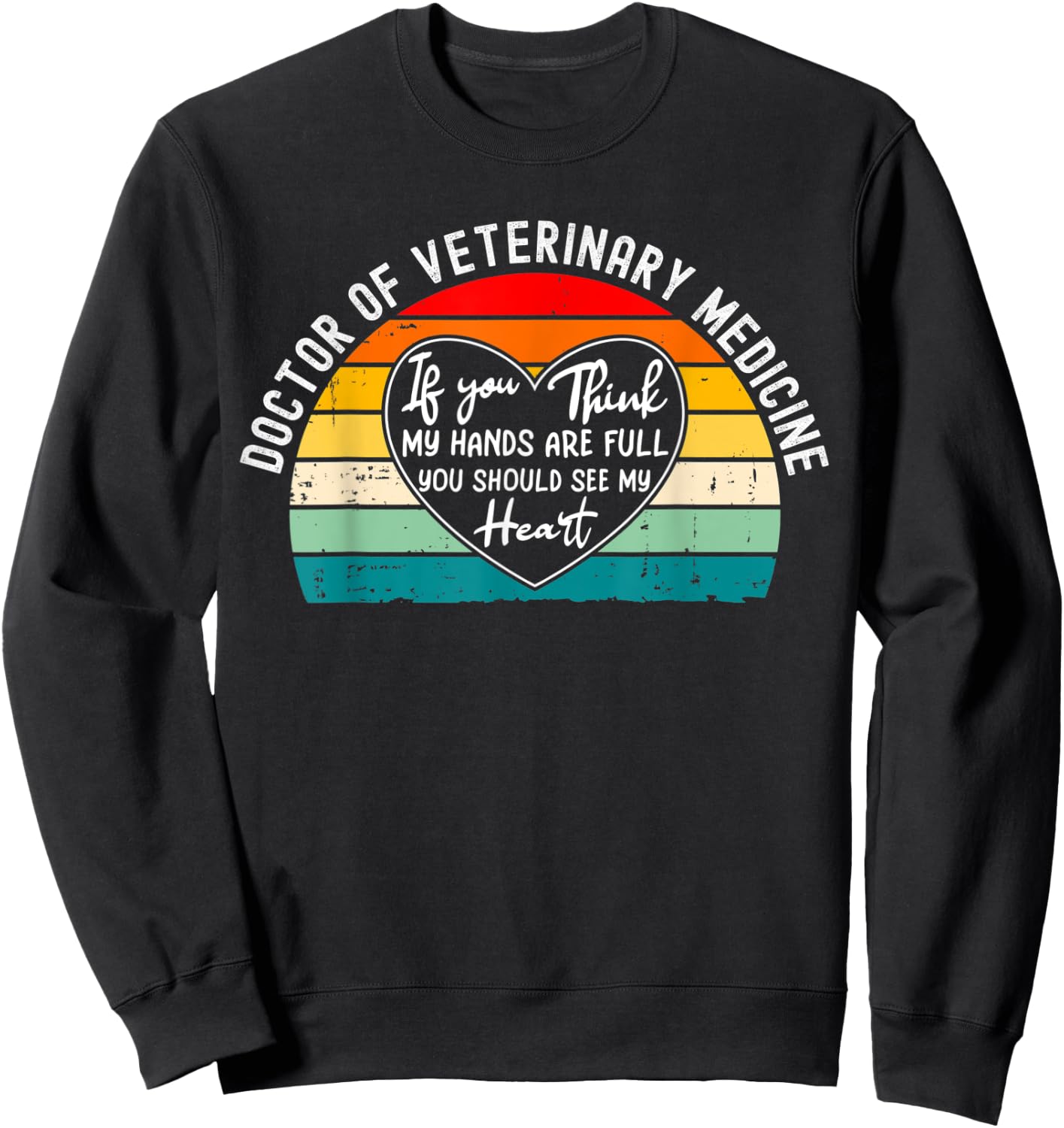 Doctor of Veterinary Medicine DVM Graduation Appreciation Sweatshirt - Sweatshirt | Black