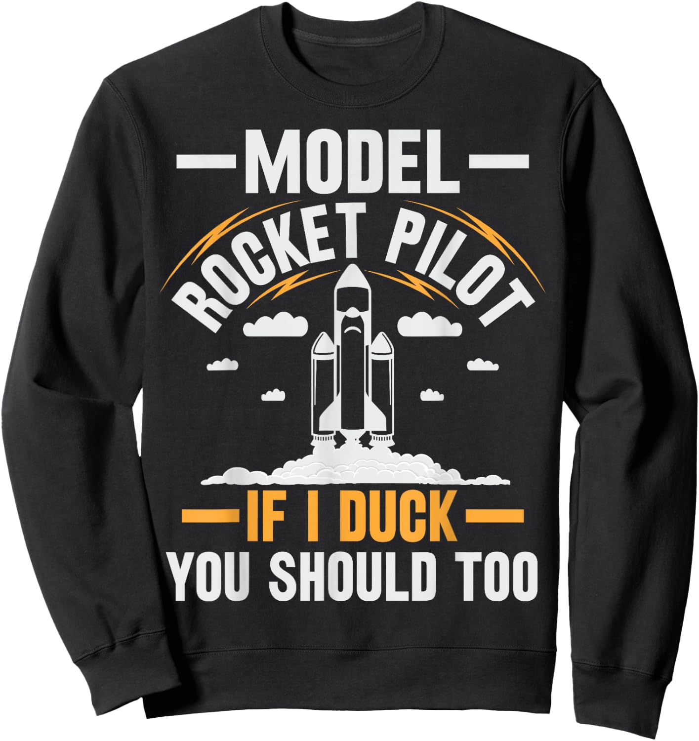 Model Rocket Scientist Design for a Model Rocket Expert Sweatshirt - Sweatshirt | Black
