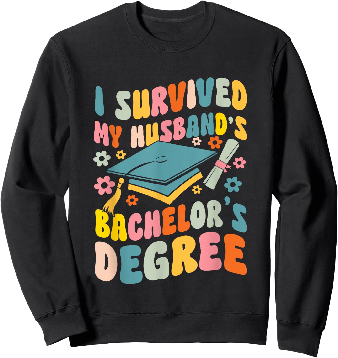 I Survived My Husband's Bachelors Degree Groovy Graduation Sweatshirt - Sweatshirt | Black