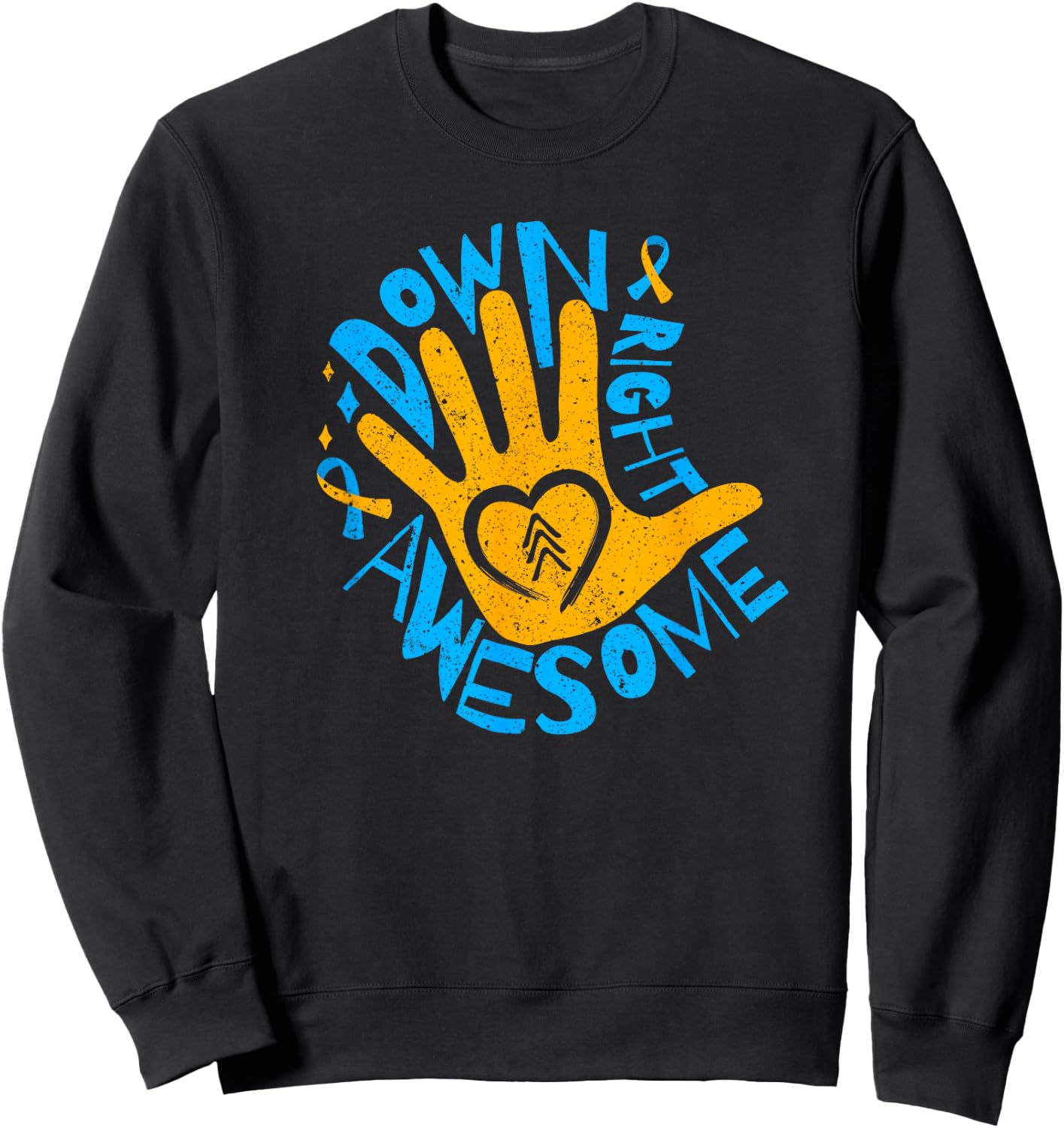 National Down Syndrome Awareness Month Down Right Awesome Sweatshirt - Sweatshirt | Black