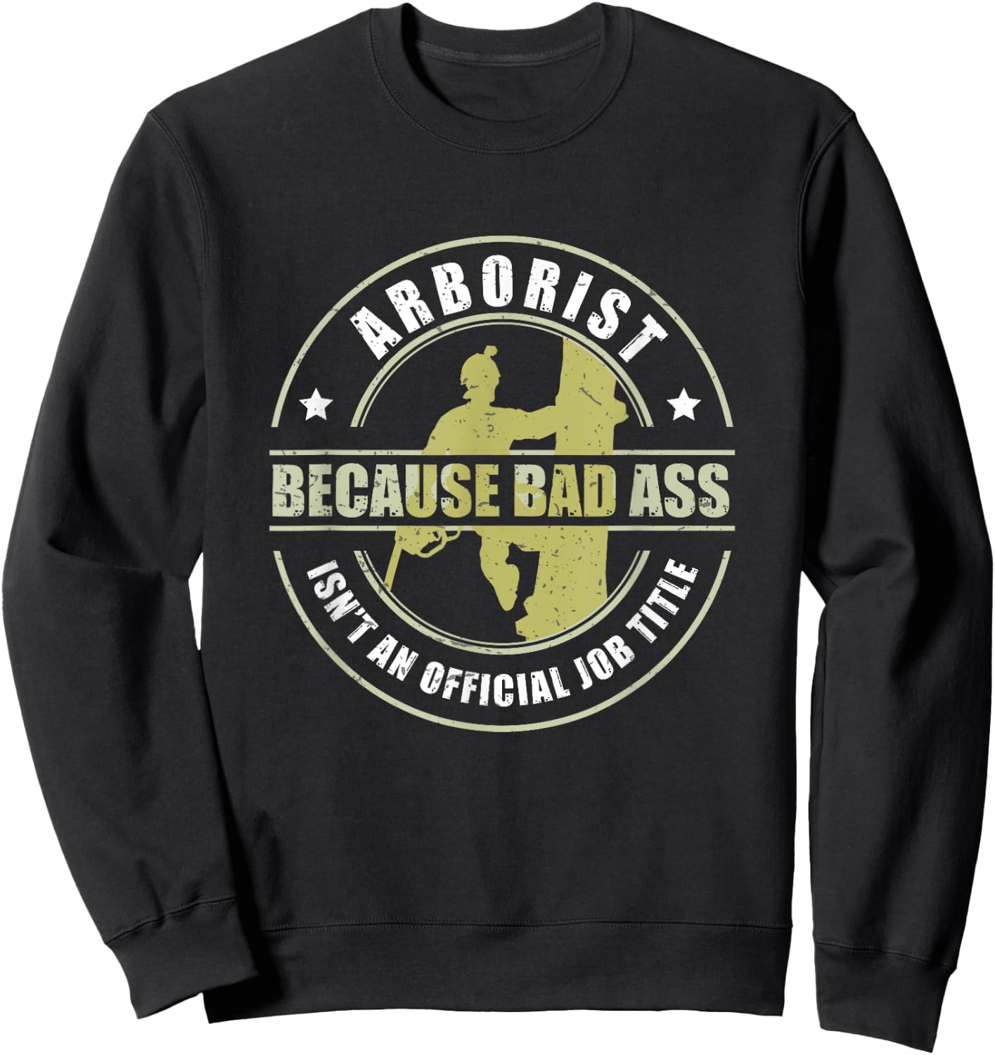 Arborist Badass Funny Tree Surgeon Forest Worker Sweatshirt - Sweatshirt | Black