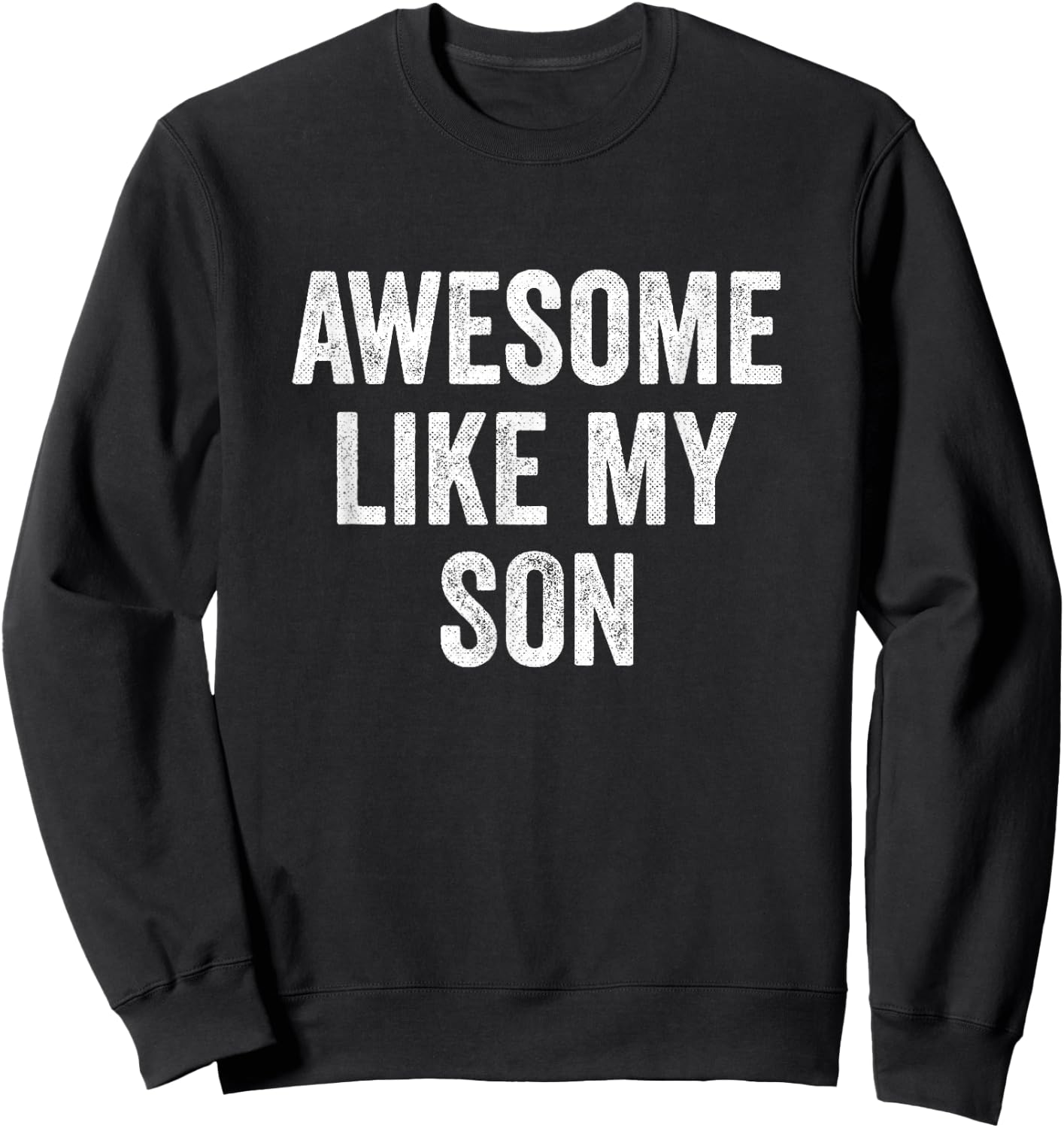 Awesome Like My Son Sweatshirt - Sweatshirt | Black