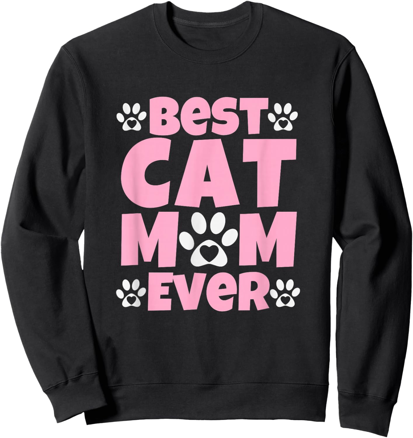 Best Cat Mom Ever Mothers Day Present Cute Cat Paw Prints Sweatshirt - Sweatshirt | Black