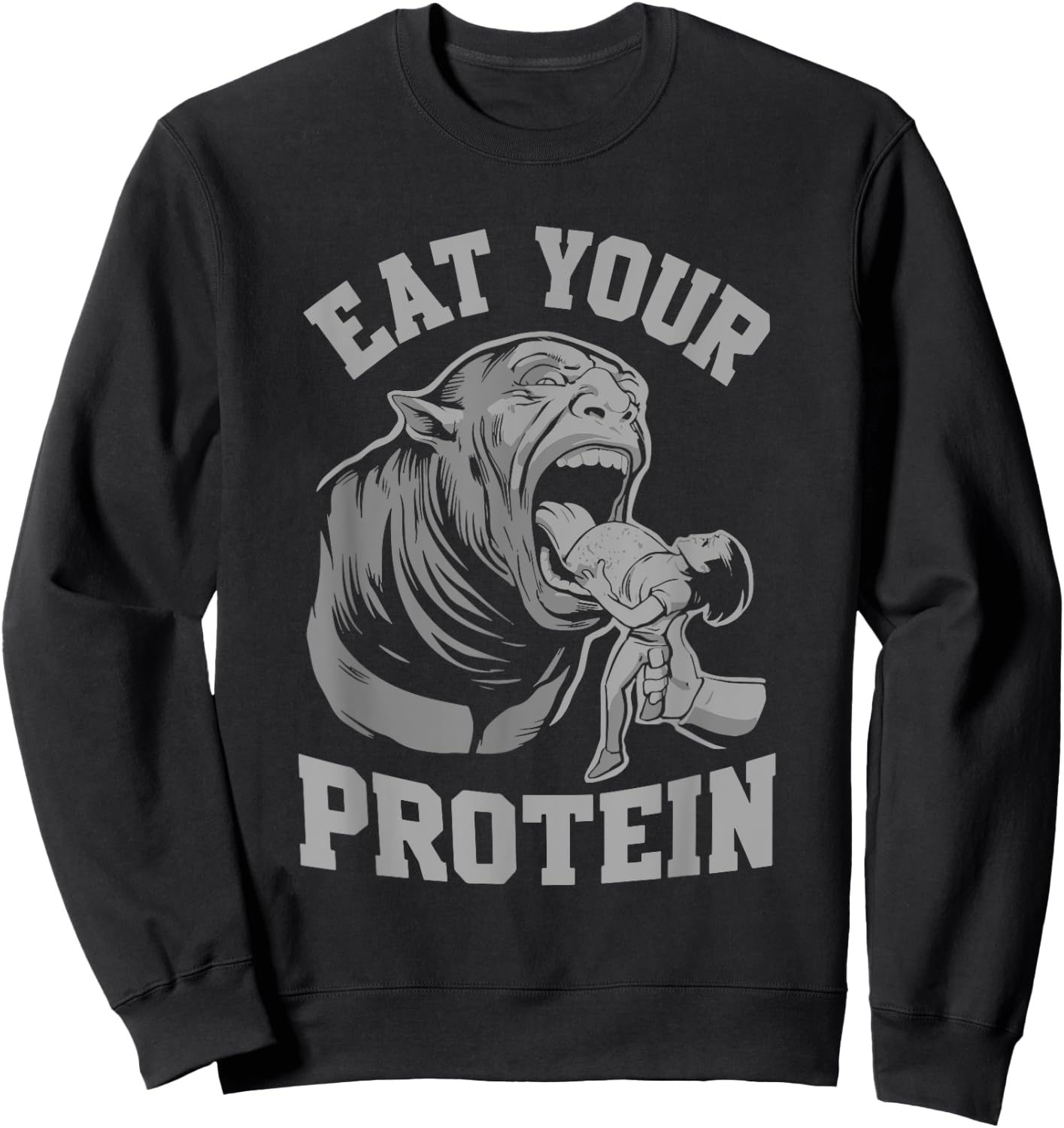 Funny Eat Your Protein Bodybuilding Workout Gym Weightlifter Sweatshirt - Sweatshirt | Black