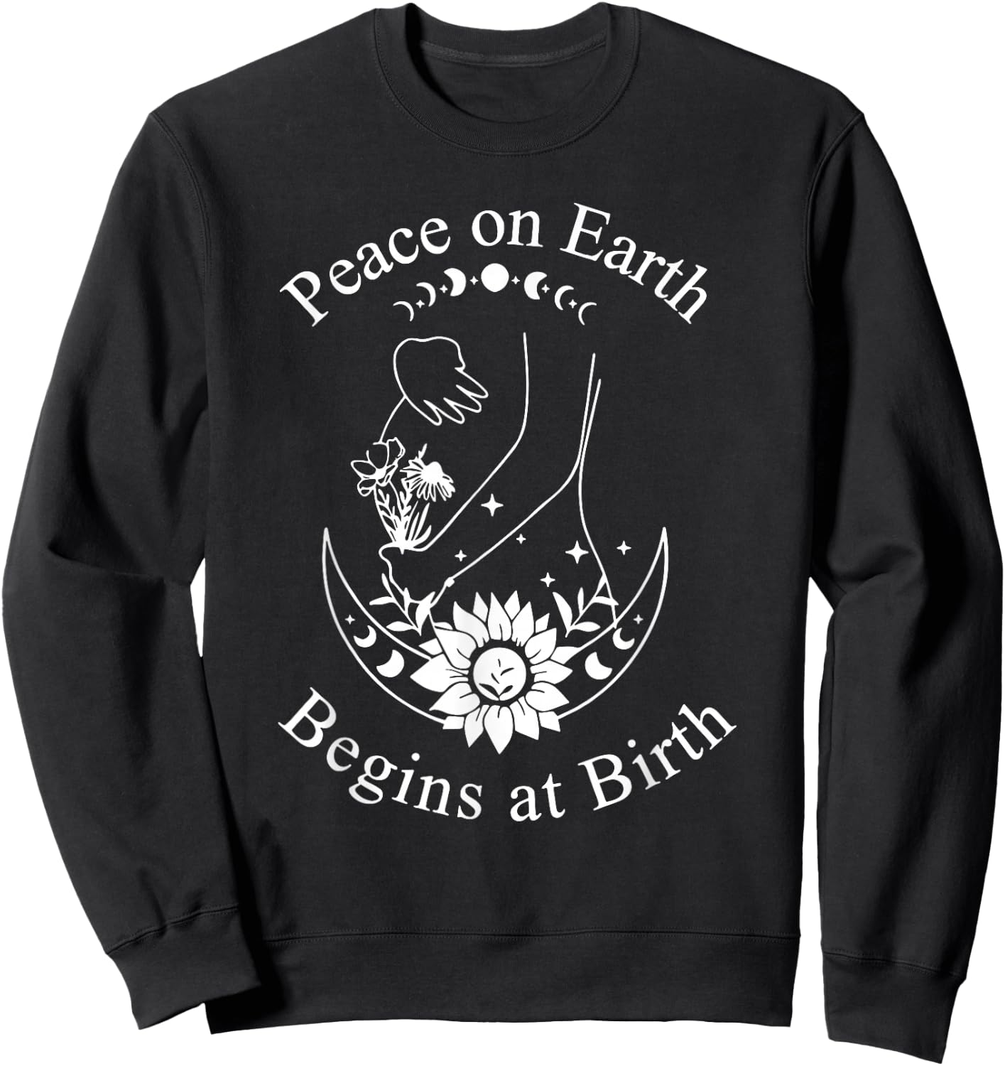 Peace On Earth Begins at Birth Doula Midwife Sweatshirt - Sweatshirt | Black