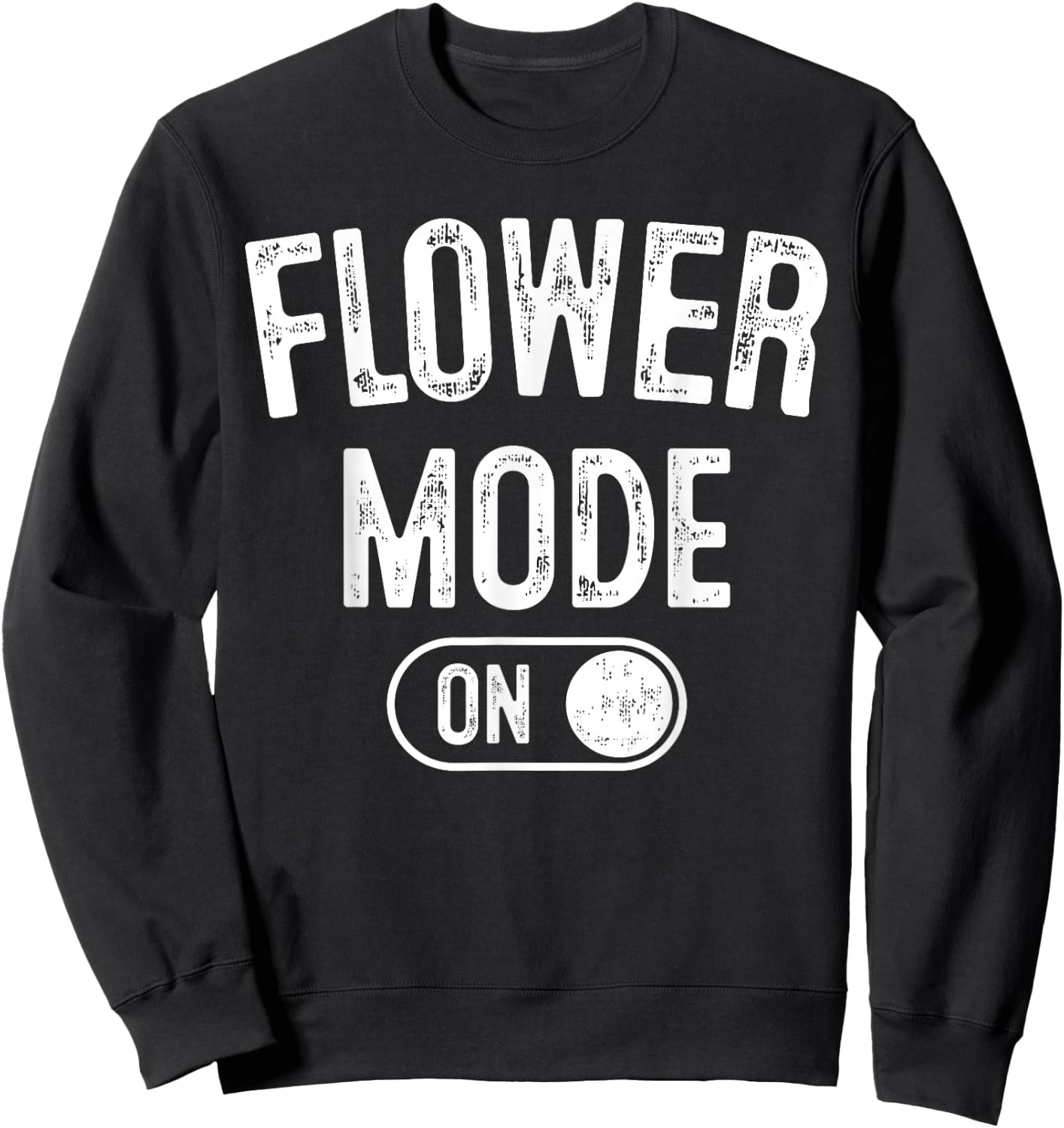 Flower Mode On Costume Funny Gardening Gift Florist Botanist Sweatshirt - Sweatshirt | Black