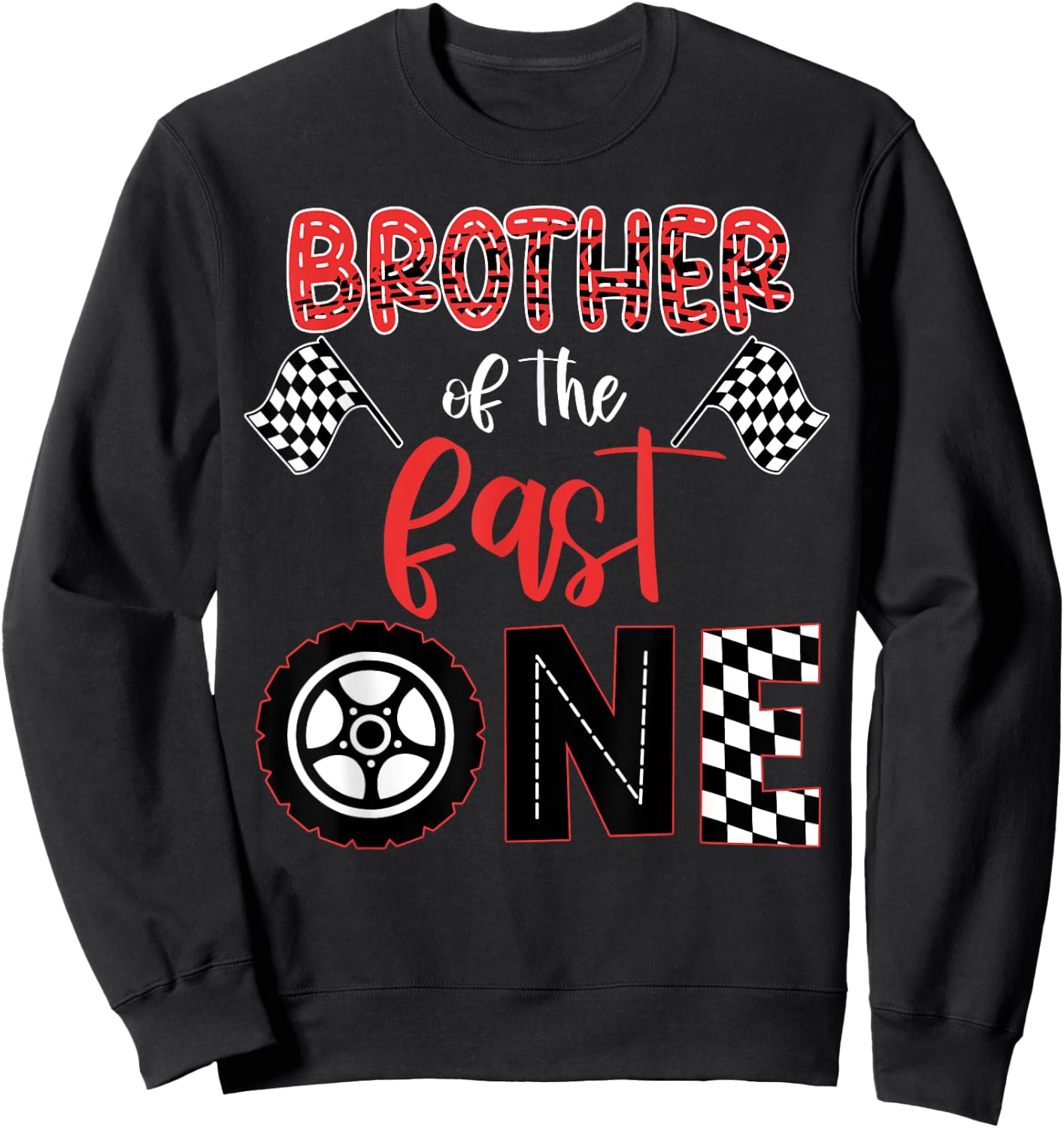 BROTHER Of The Fast One Birthday One Yers Race Car Bday Sweatshirt - Sweatshirt | Black