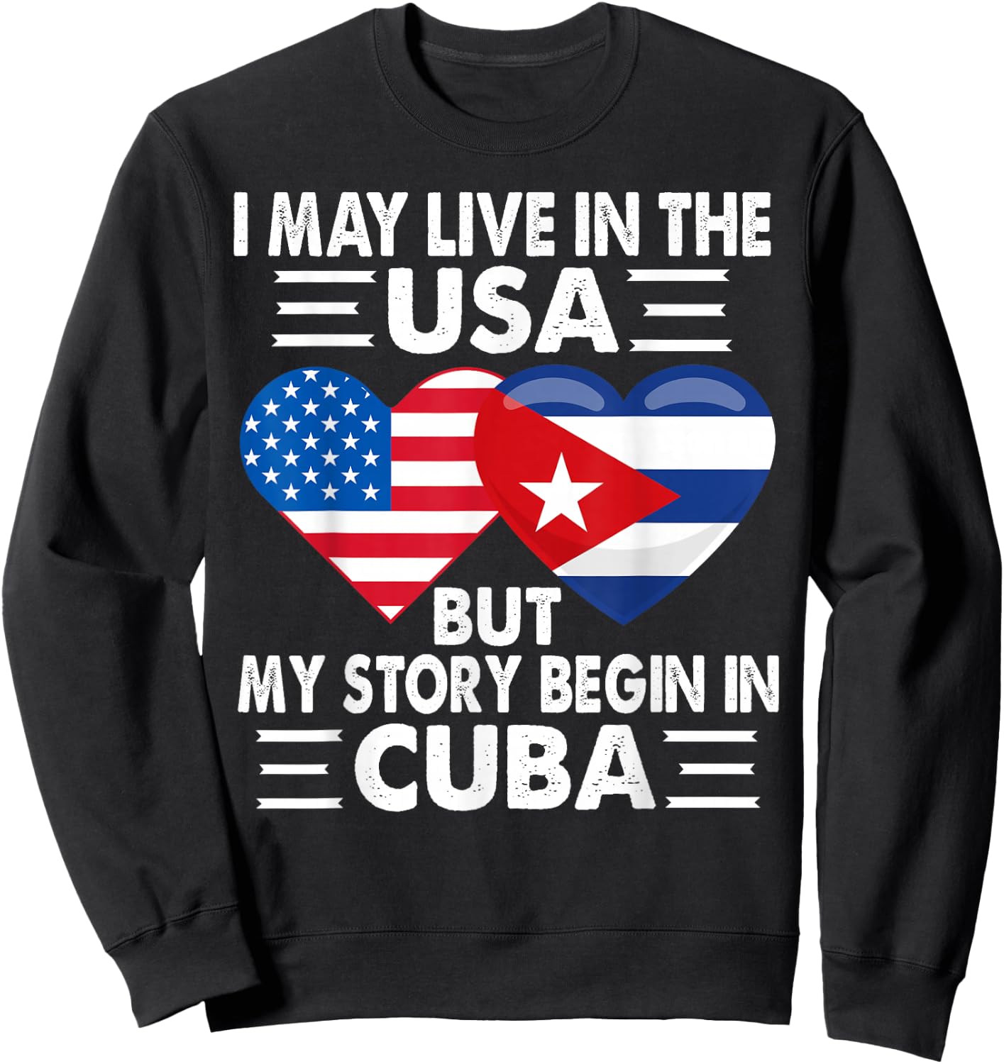 My Story Began In Cuba American Cuban Heart Flag Patriotic Sweatshirt - Sweatshirt | Black