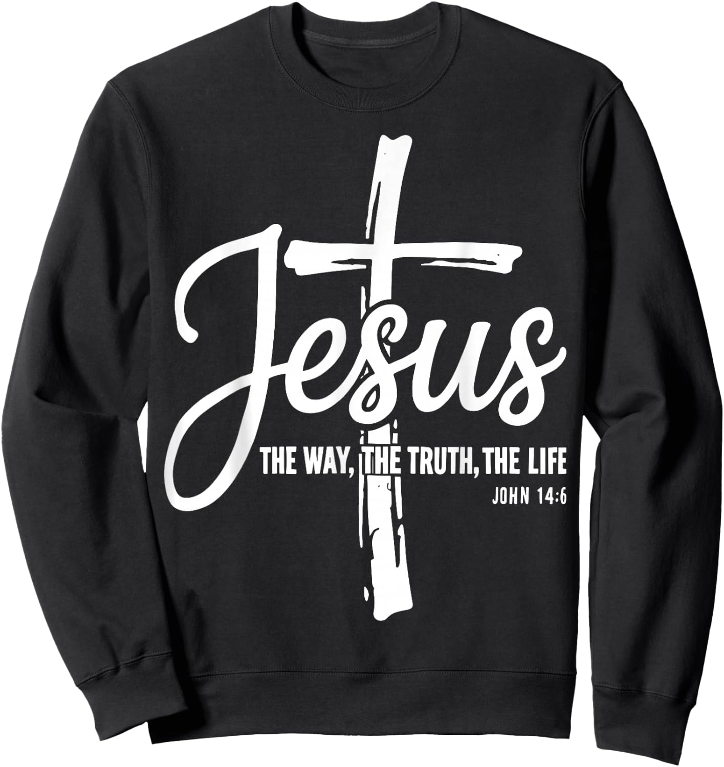 Jesus The Way The Truth The Life John 14:6 Christian Sweatshirt - Sweatshirt | Black