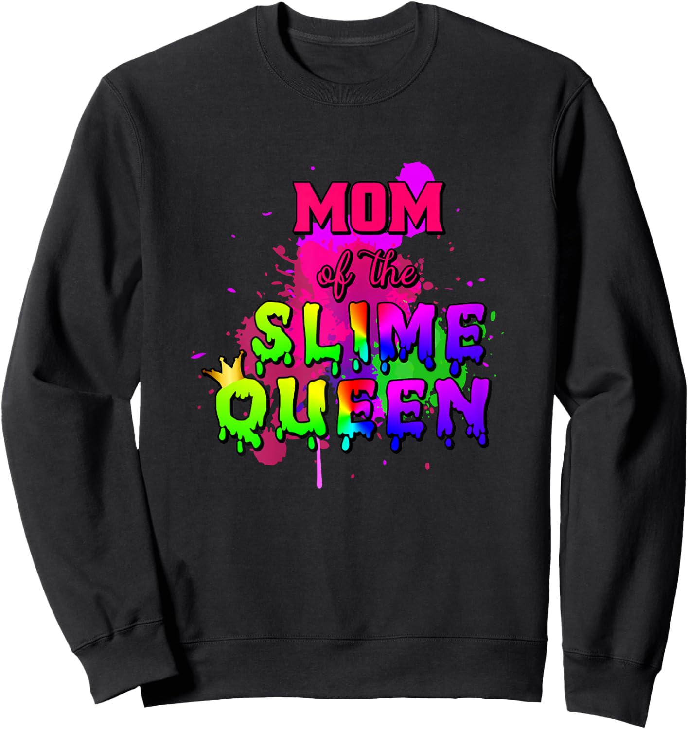 Mom Of The Slime Queen Birthday Matching Sweatshirt - Sweatshirt | Black