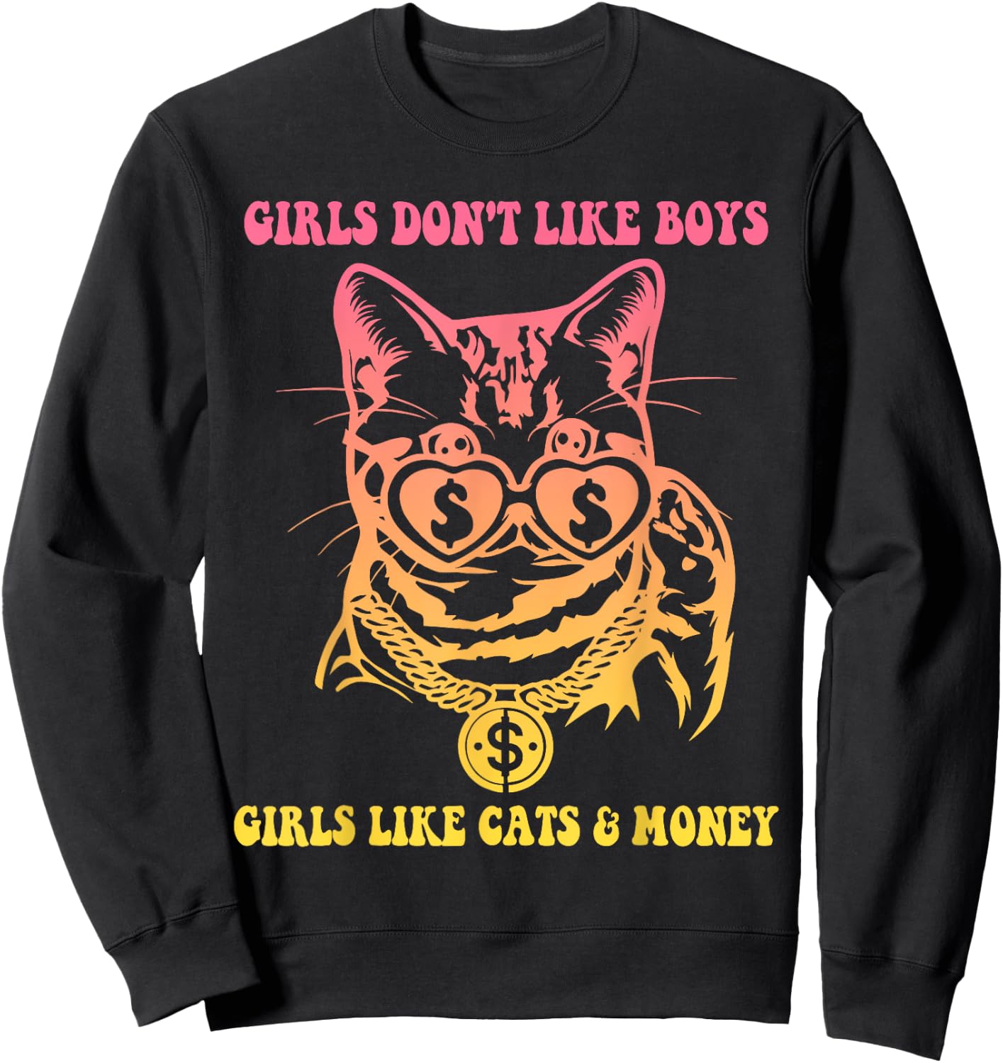 Girls Don't Like Boys Girls Like Cats & Money Sweatshirt - Sweatshirt | Black