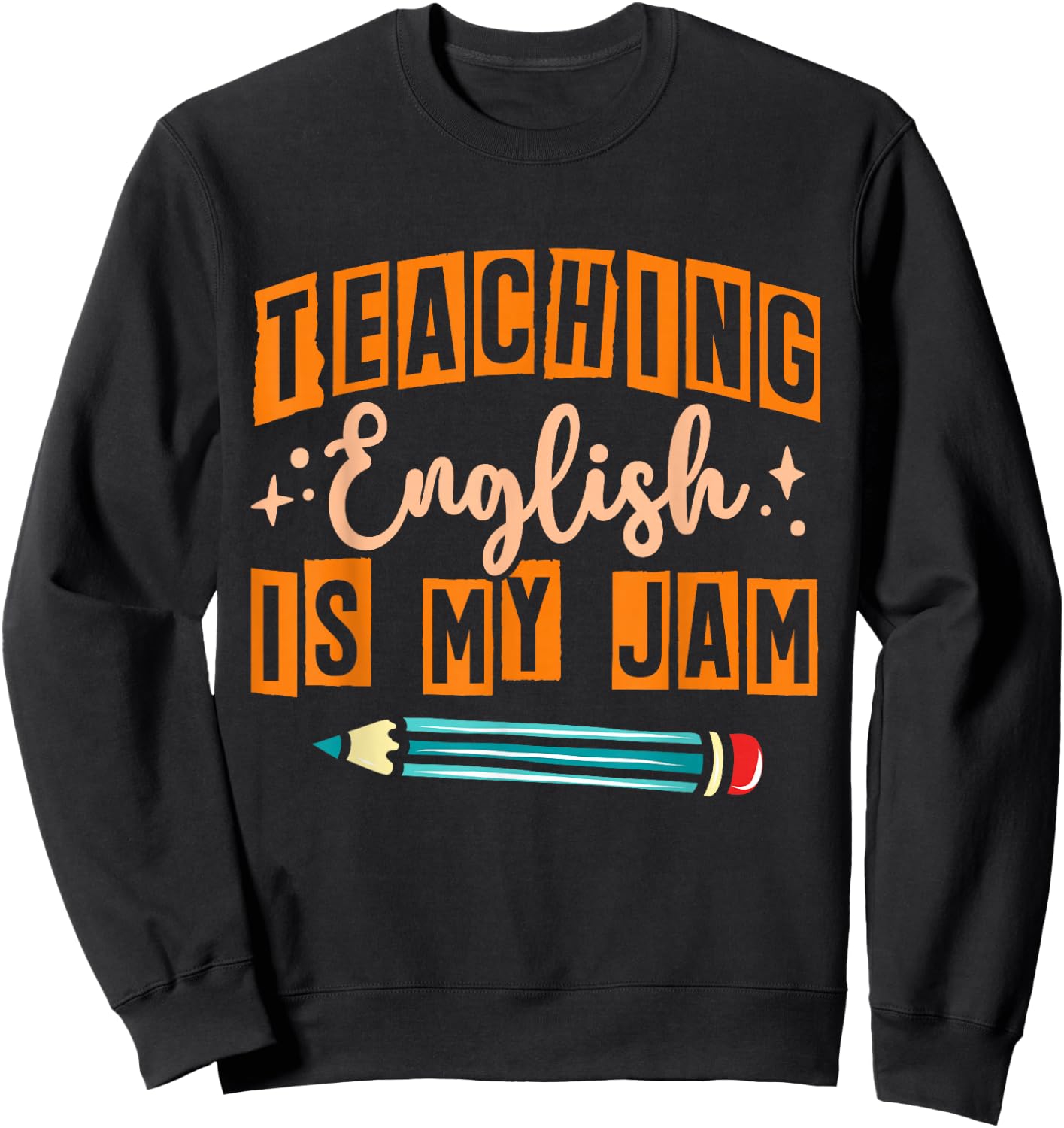 English Teacher Reading School Teaching English Is My Jam Sweatshirt - Sweatshirt | Black