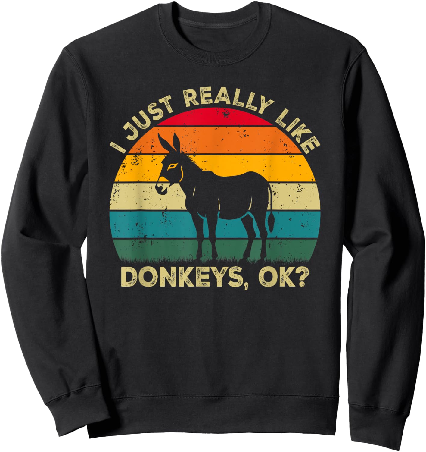 I Just Really Like Donkeys, OK? Funny Donkey Retro Sweatshirt - Sweatshirt | Black