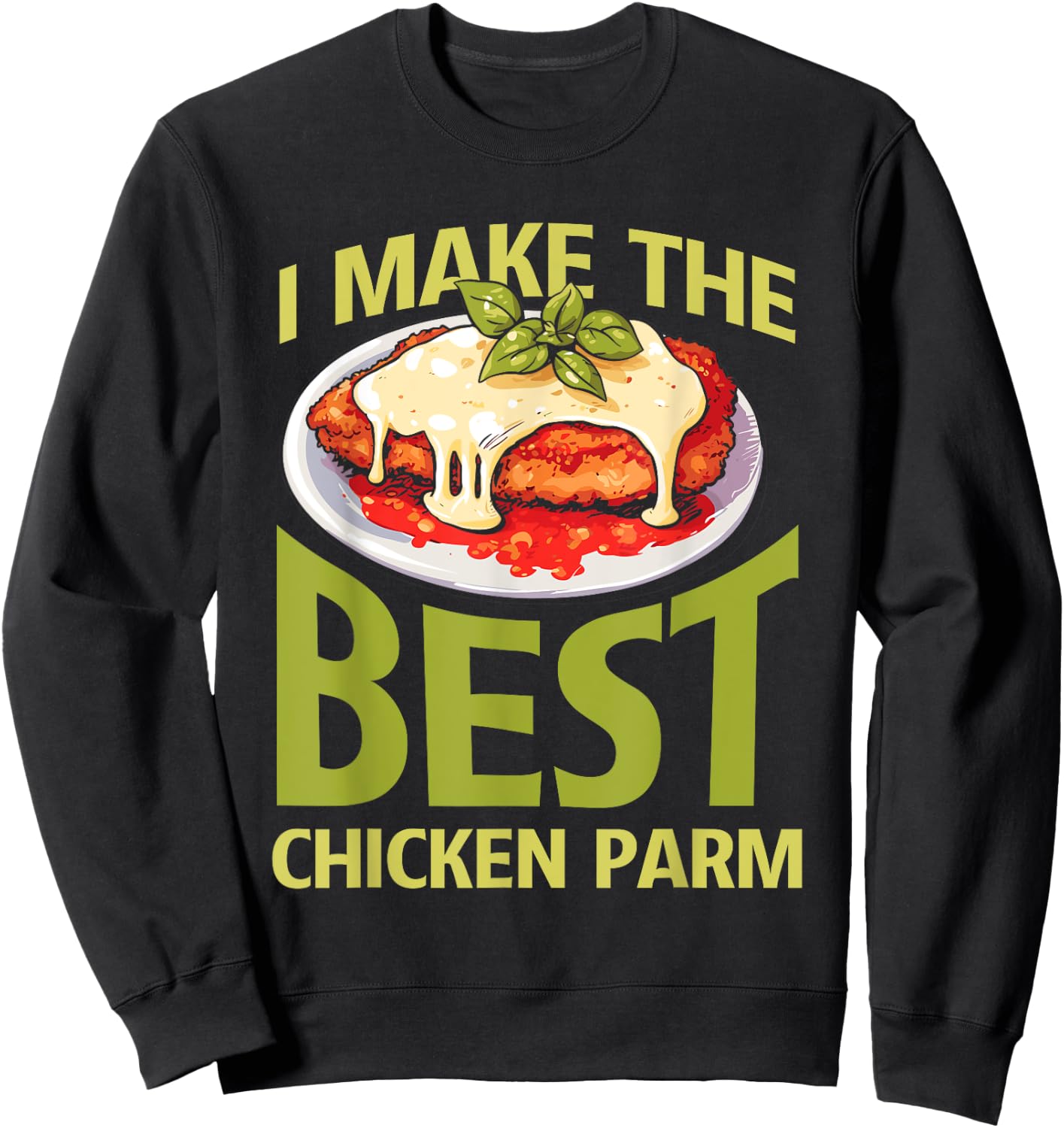 Italian Foodie Chicken Parm Lover Best Chicken Parm Sweatshirt - Sweatshirt | Black