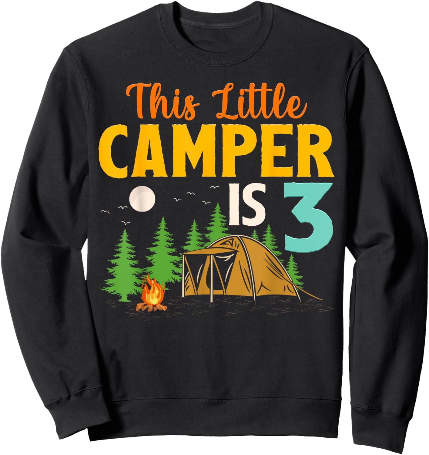 This Little Camper Is 3 Year Old Camping 3rd Birthday Camp Sweatshirt - Sweatshirt | Black
