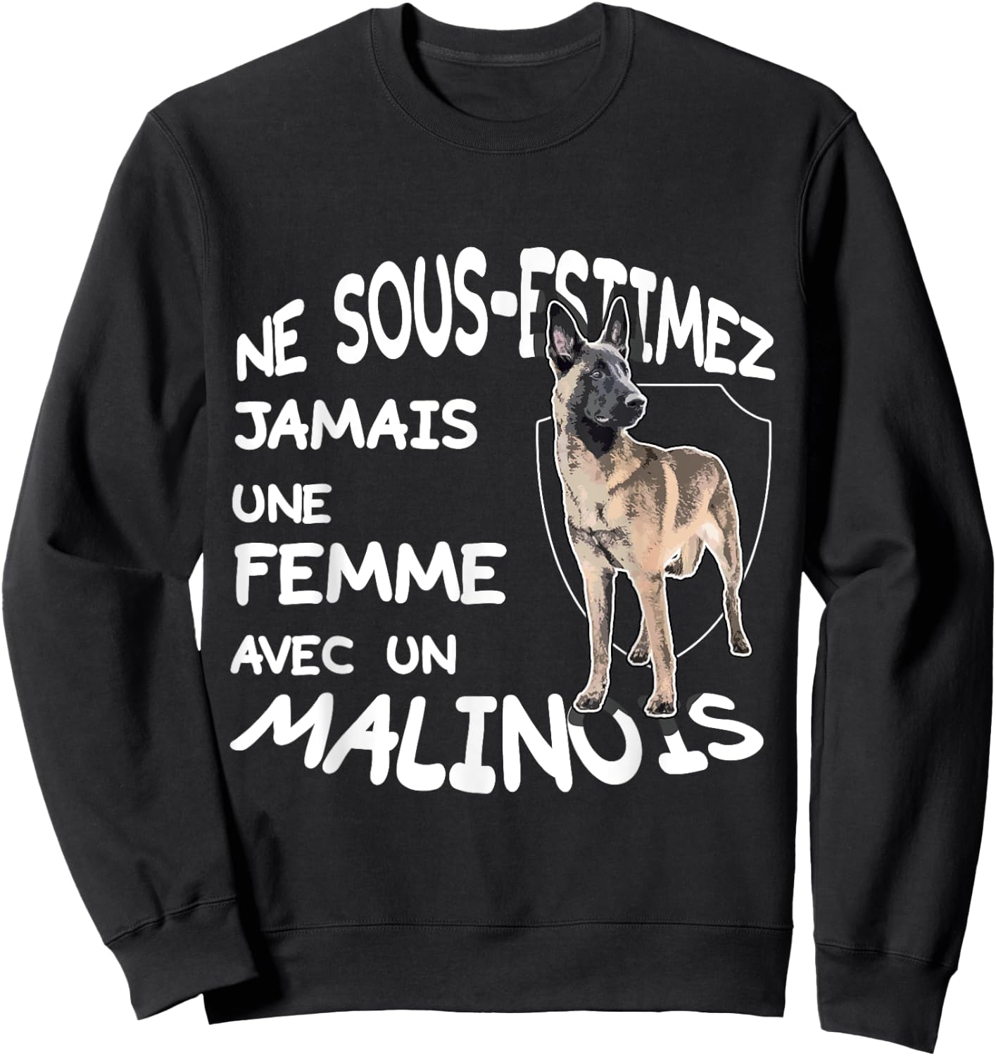 Never Underestimate a Woman With a Malinois - Belgian Dog Sweatshirt - Sweatshirt | Black