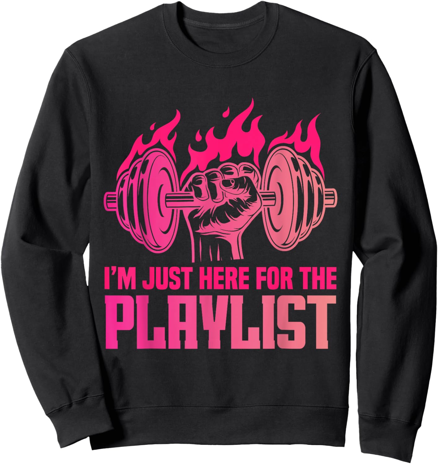 Fitness Workout Women I'm Just Here For The Playlist Sweatshirt - Sweatshirt | Black