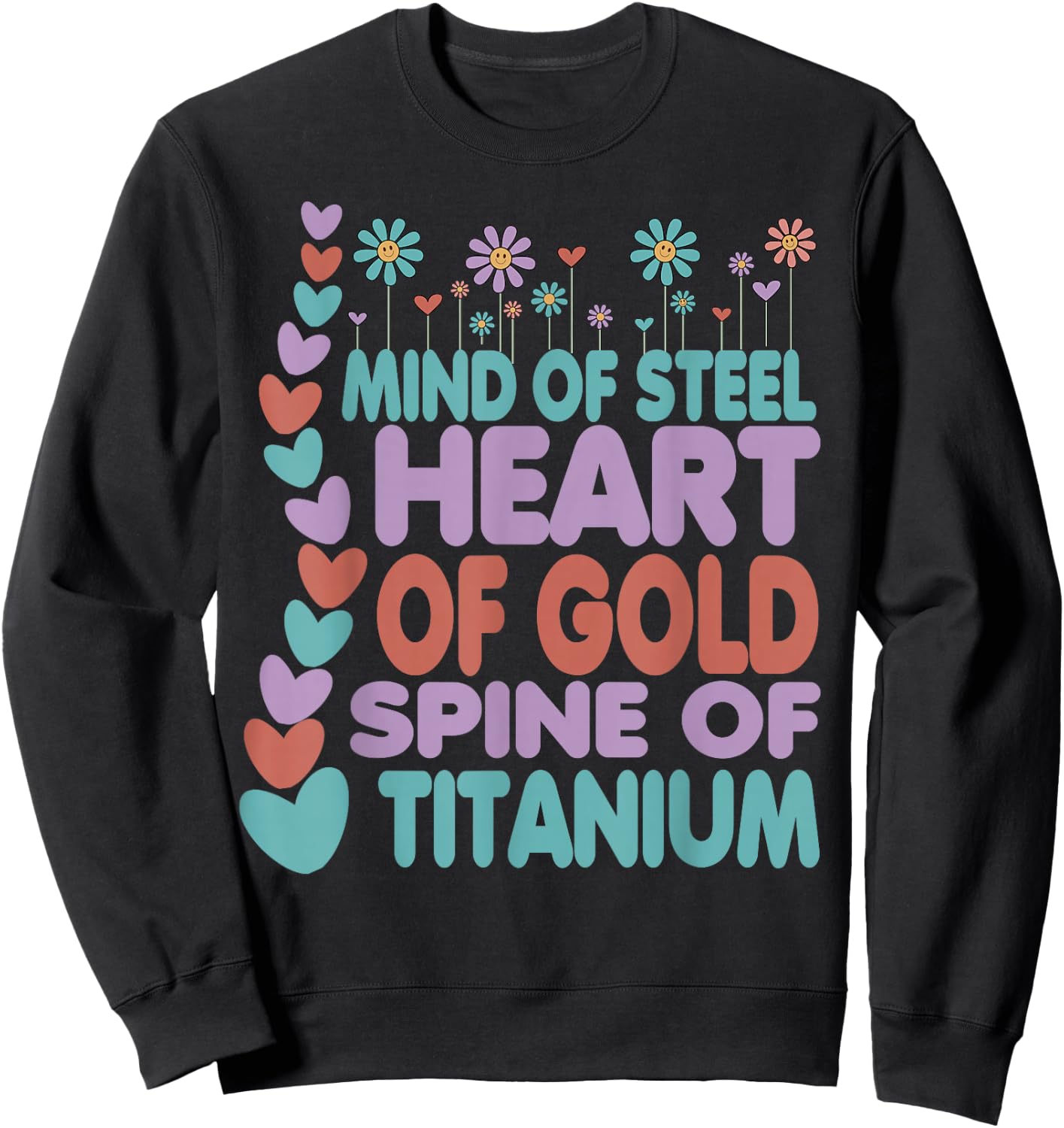 Spine Of Titanium Heart Of Gold Mind Of Steel Cute Scoliosis Sweatshirt - Sweatshirt | Black