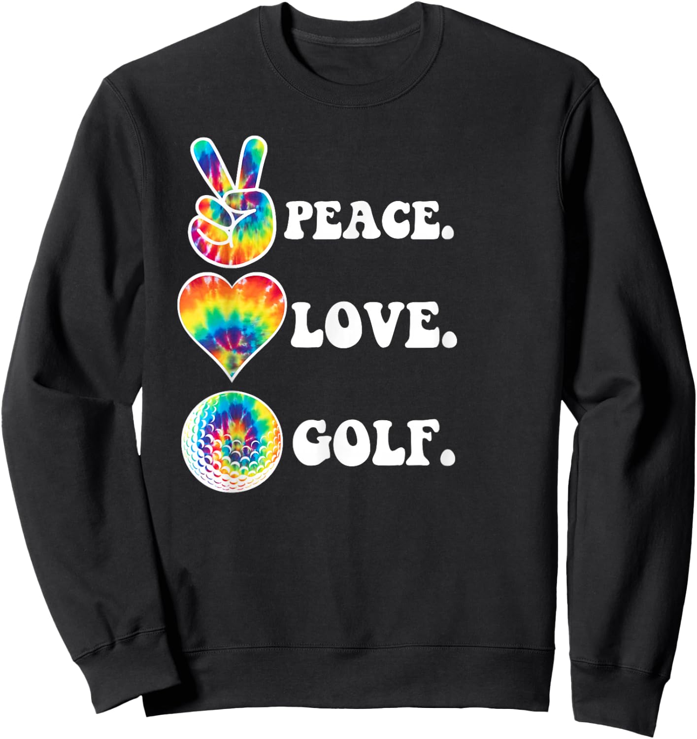 Peace Love Golf Funny Tie Dye Golf Lovers Sweatshirt - Sweatshirt | Black