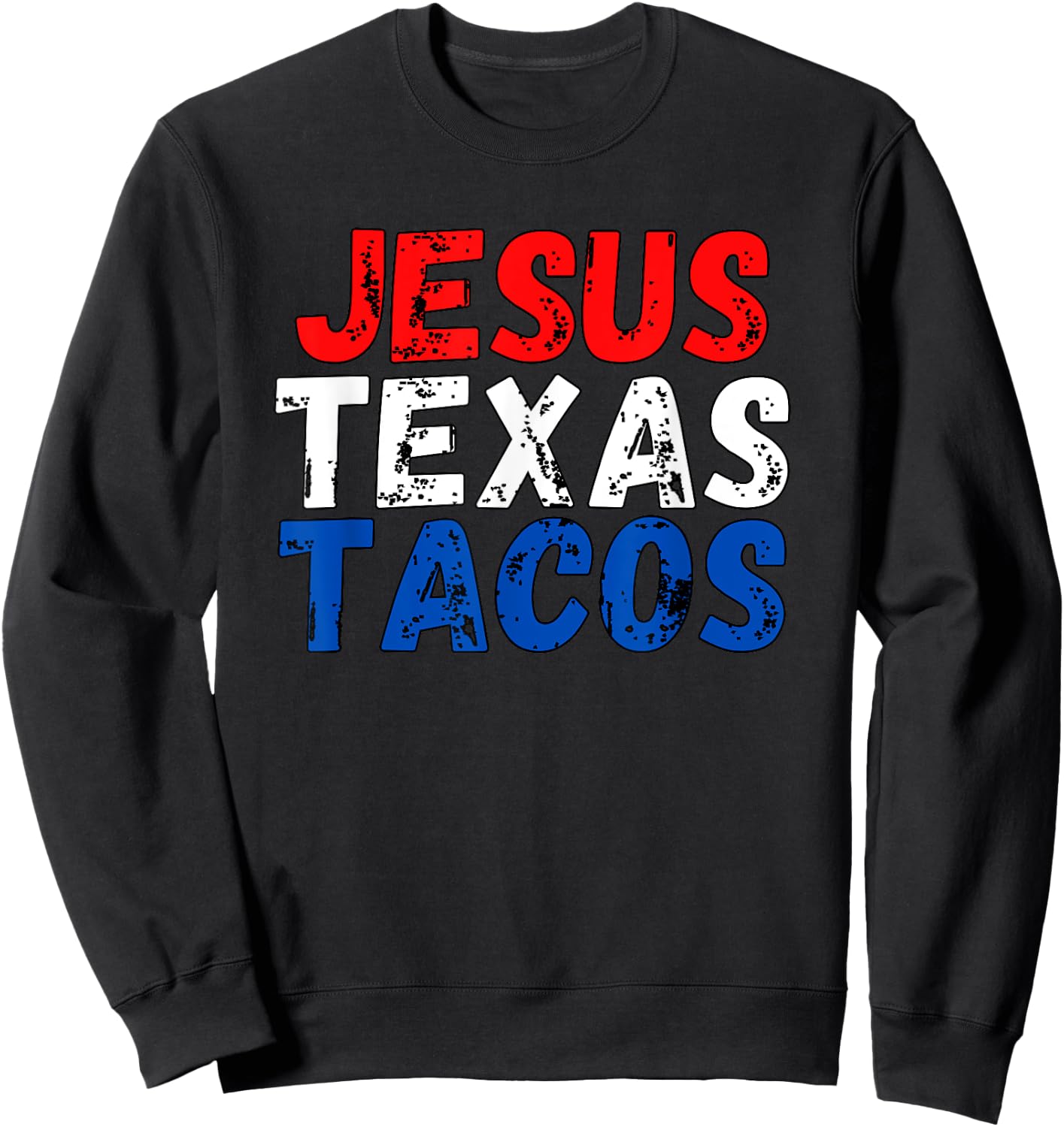 Jesus Texas Tacos | Cute Texas Sweatshirt - Sweatshirt | Black