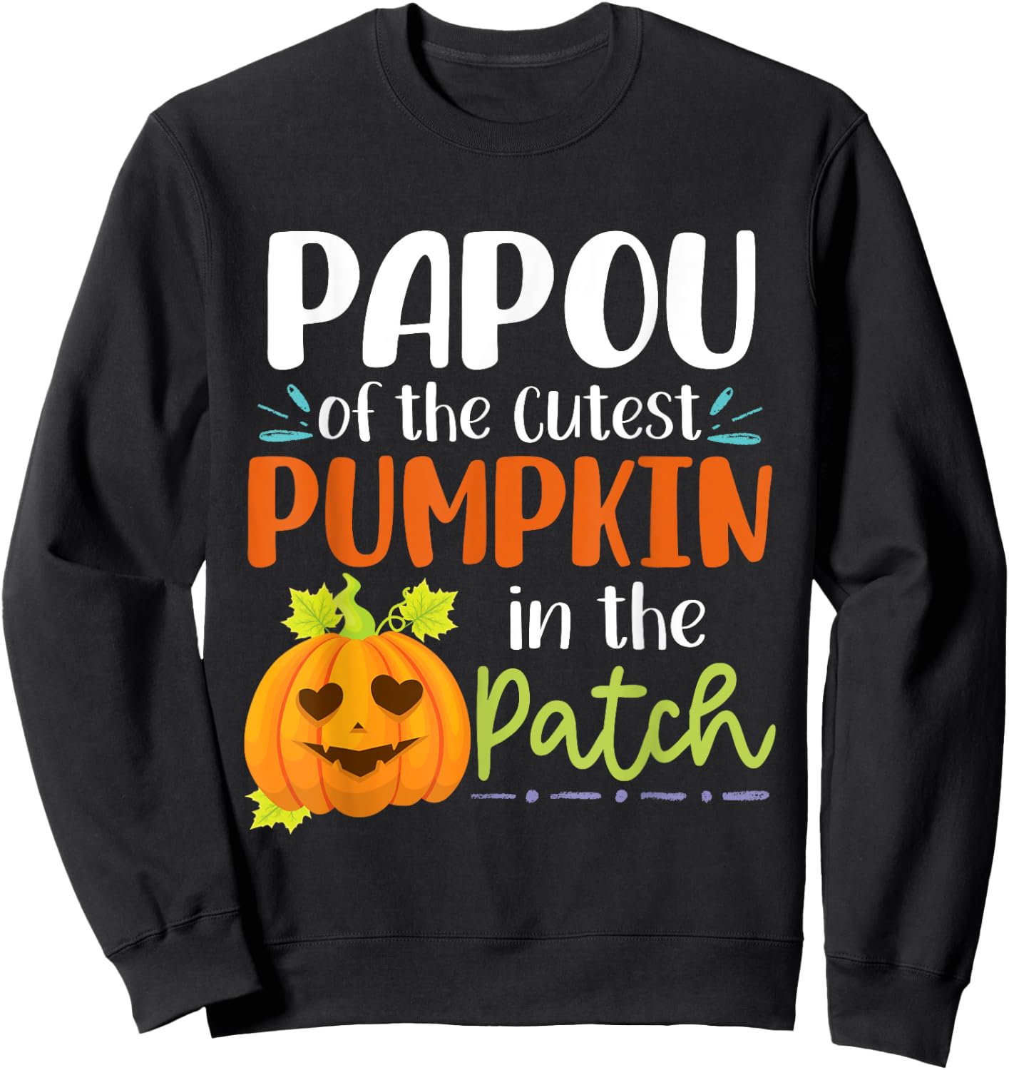 Papou Of The Cutest Pumpkin In The Patch Halloween Pumpkins Sweatshirt - Sweatshirt | Black