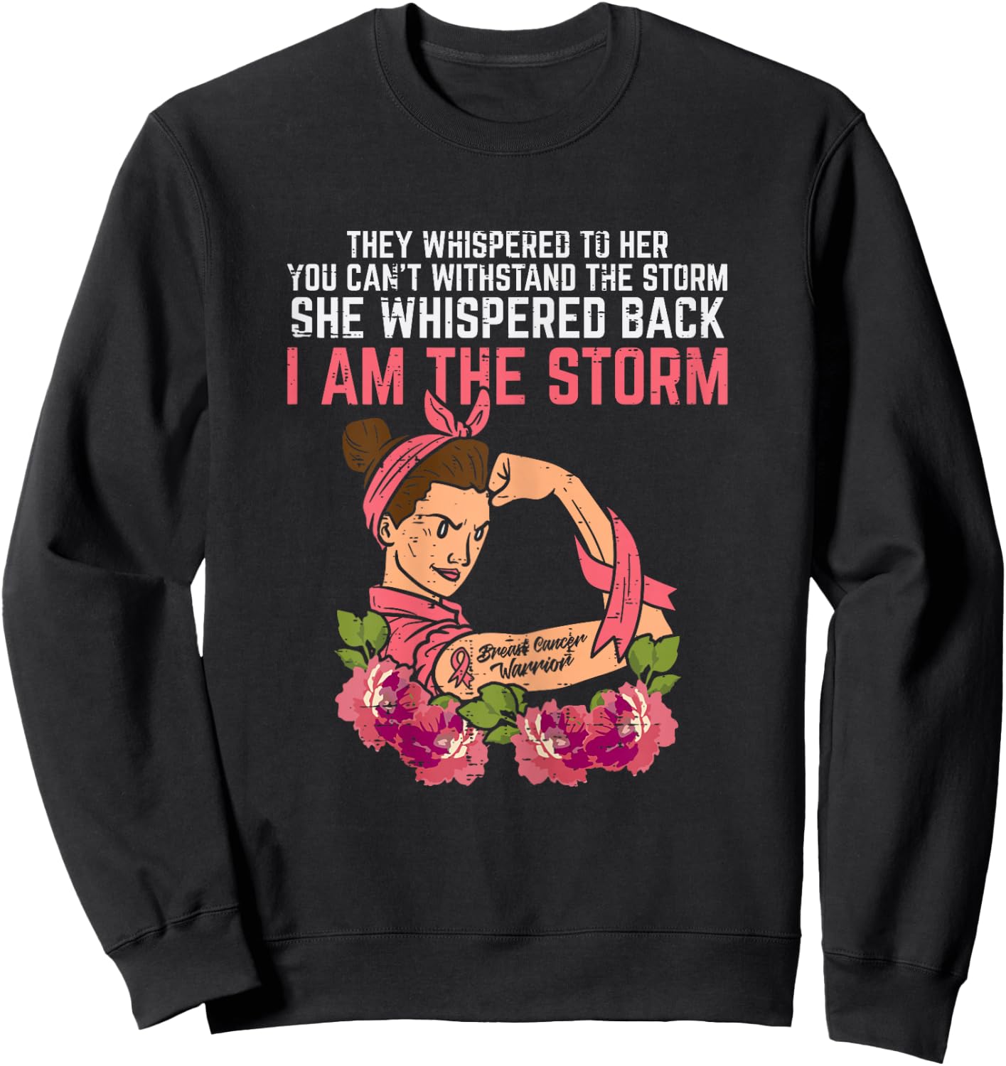 Strong Woman I Am The Storm Breast Cancer Warrior Awareness Sweatshirt - Sweatshirt | Black