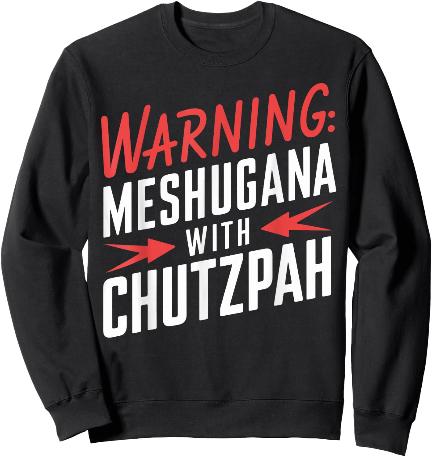 Funny Meshugana Chutzpah Yiddish Jewish Product Sweatshirt - Sweatshirt | Black
