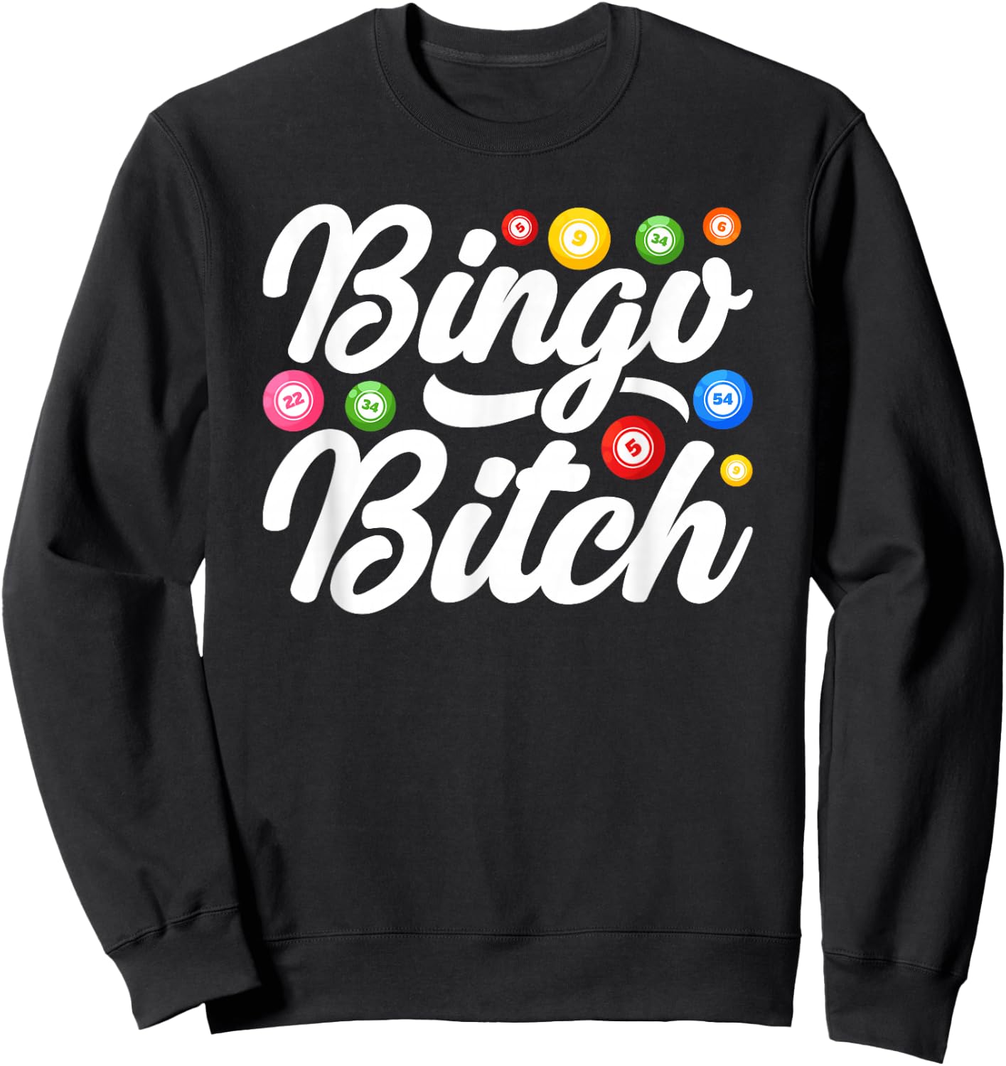 Bingo Bitch Player Gambling Lottery Women Bingo Sweatshirt - Sweatshirt | Black