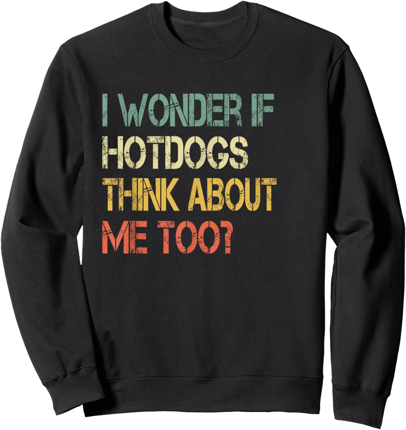 Funny Wonder If Hotdogs Think About Me Too Hot Dog Lover Women Girls Kids Sweatshirt - Sweatshirt | Black