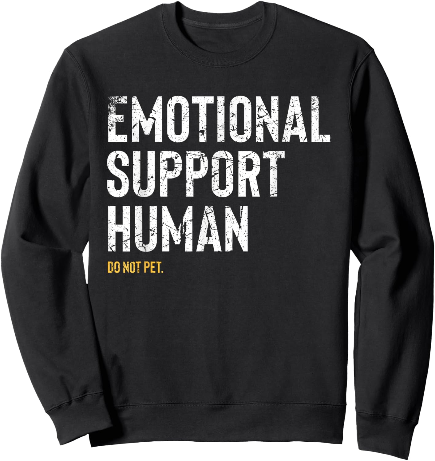 Emotional Support Human Women Men Funny Pet Owner Sweatshirt - Sweatshirt | Black