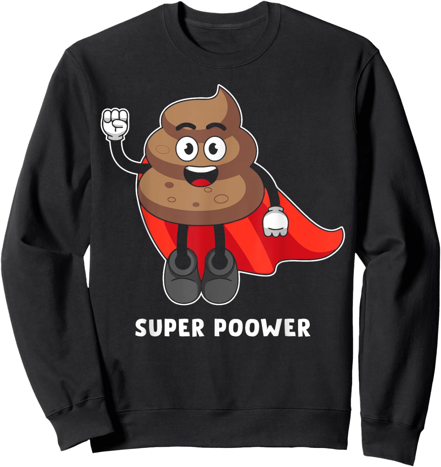 Super Poower Funny Super Hero Poop Funny Gift Sweatshirt - Sweatshirt | Black