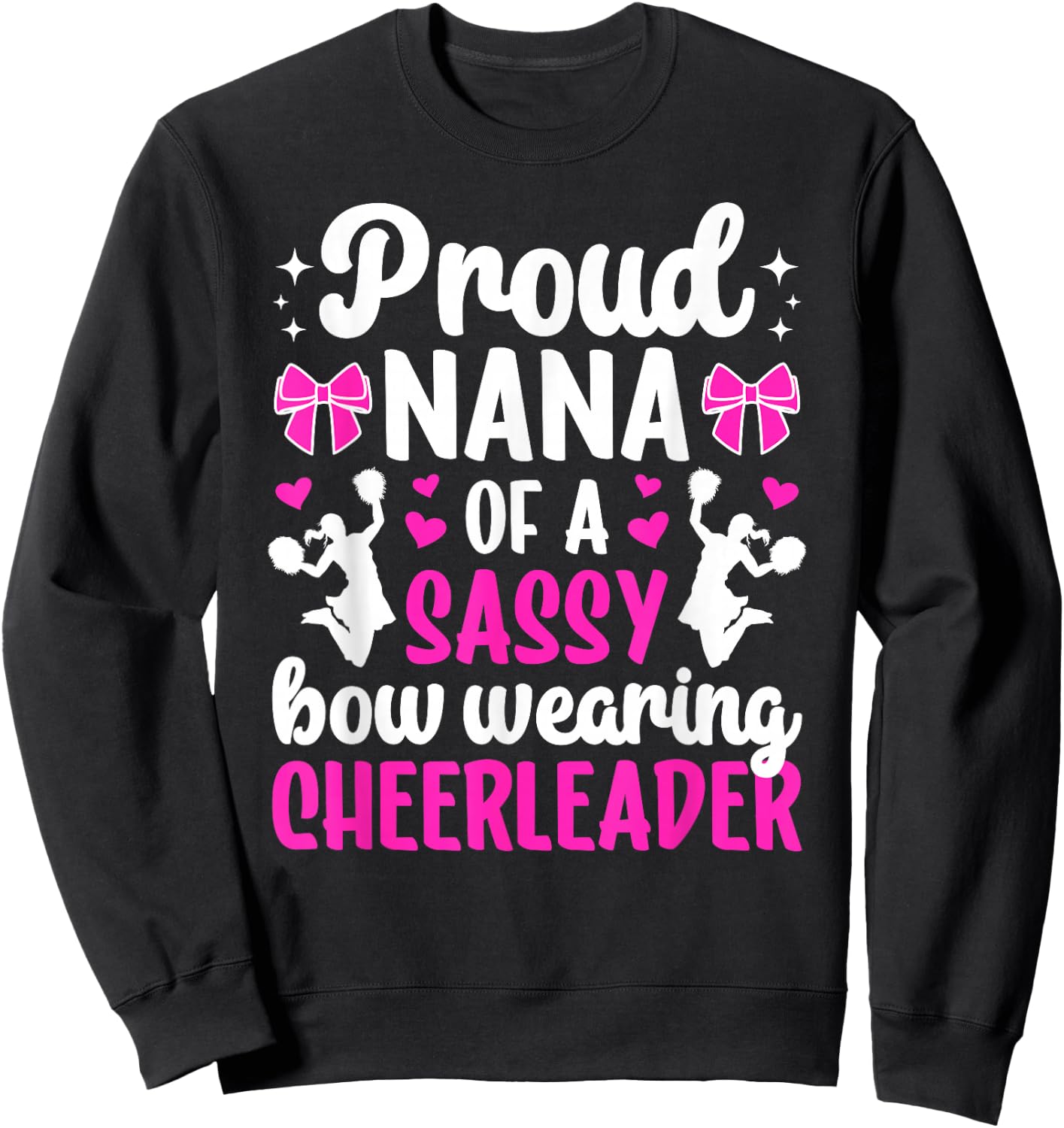 Proud Nana Of A Cheerleader Nana Cheer Nana Grandma Sweatshirt - Sweatshirt | Black