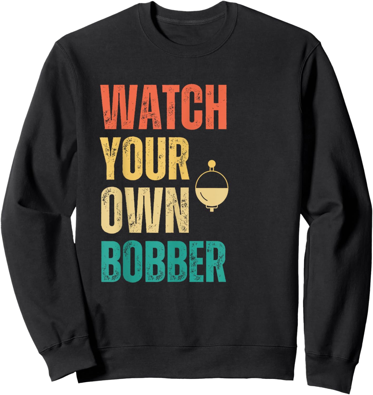 Watch your own bobber vintage Sweatshirt - Sweatshirt | Black