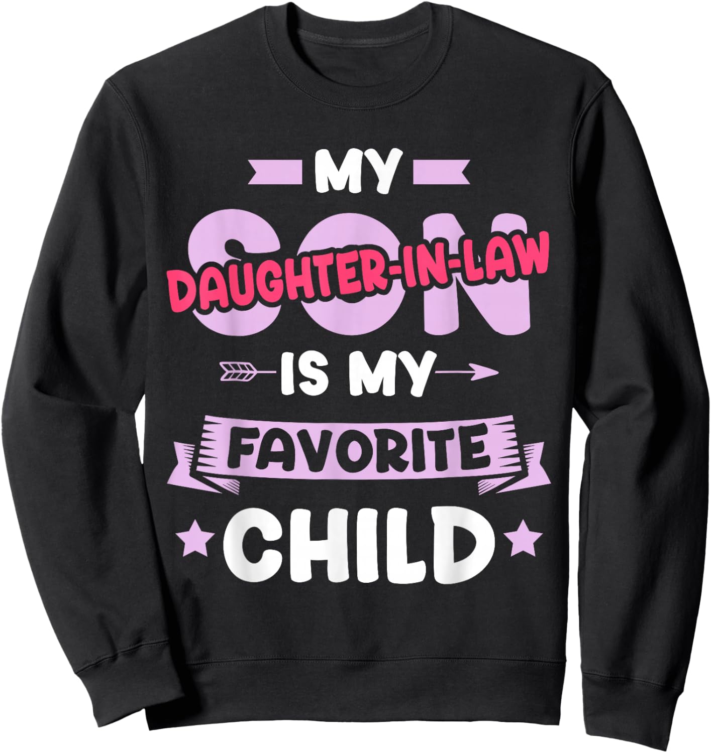 Daughter-in-Law Favorite Child for Mother-in-Law Mothers Day Sweatshirt - Sweatshirt | Black