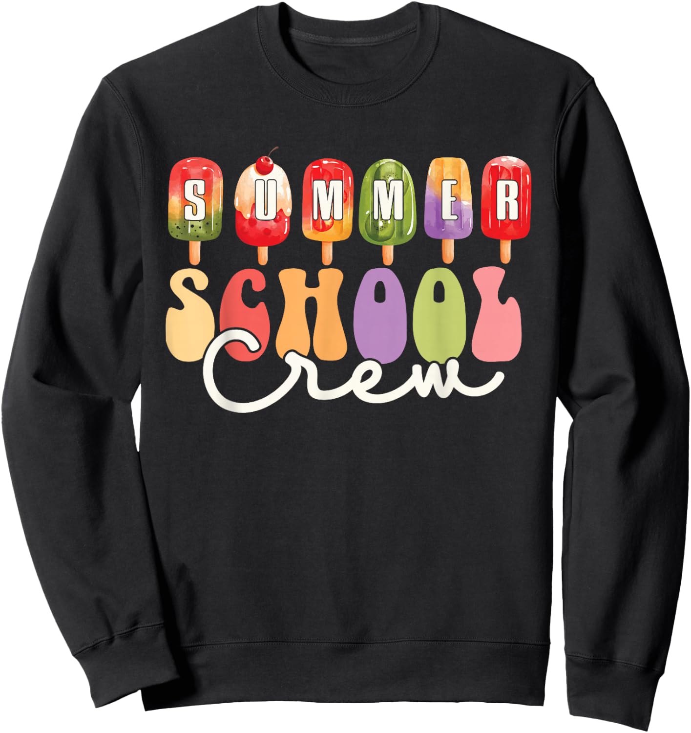 Summer School Crew Cute Popsicle Last Day of School Teacher Sweatshirt - Sweatshirt | Black