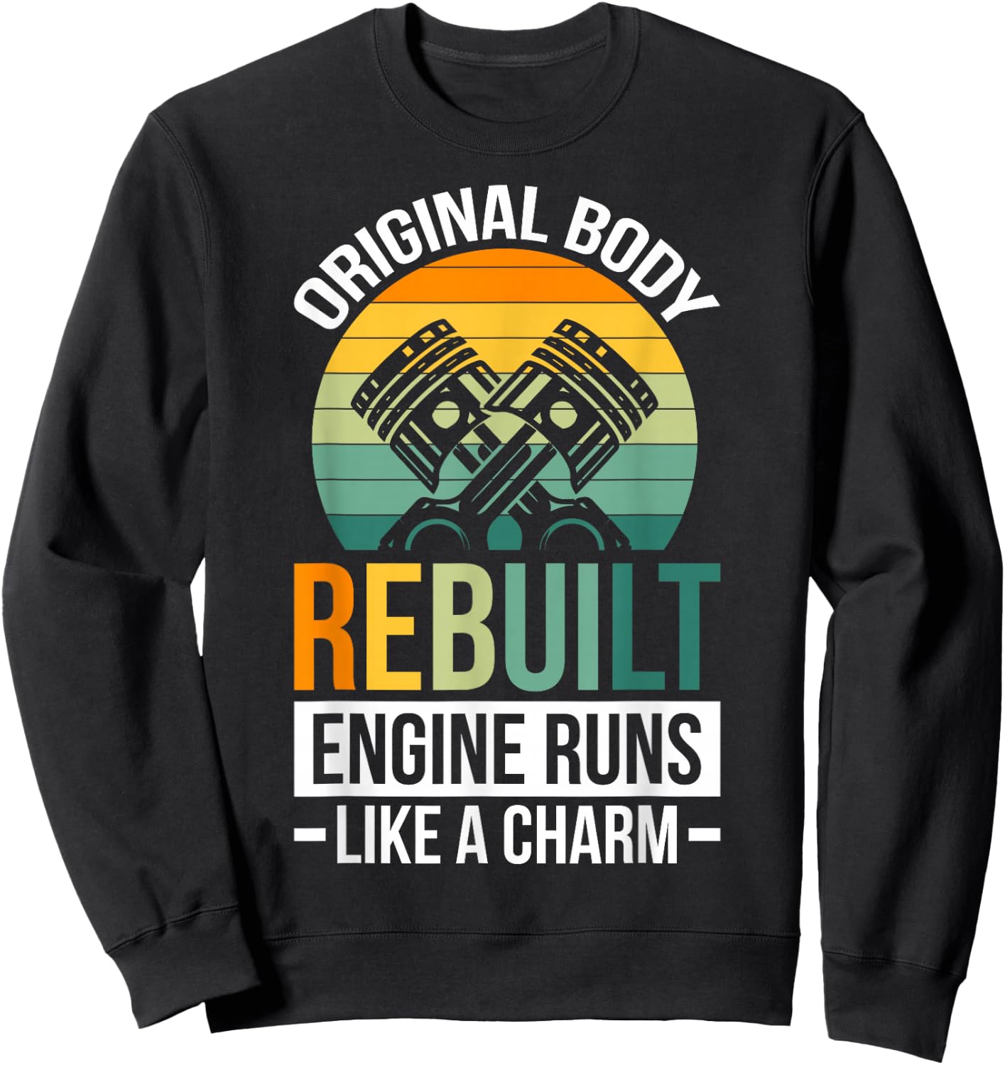 Original Body Rebuilt Engine Runs Like A Charm Sweatshirt - Sweatshirt | Black