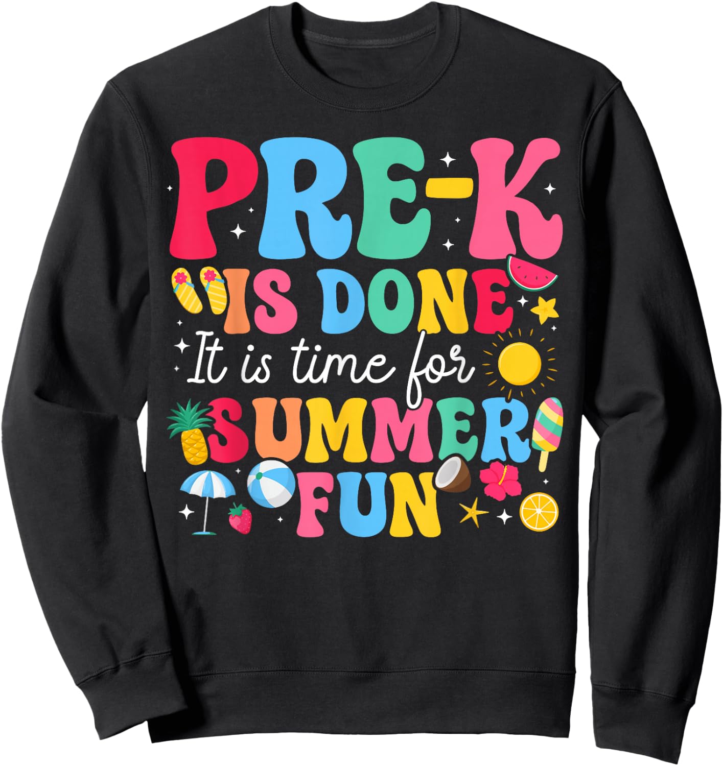 Pre-K is Done Last Day of Pre-K Last Day of Preschool Sweatshirt - Sweatshirt | Black