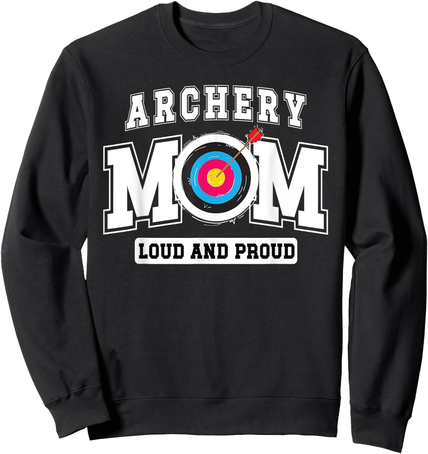Archery Mom Loud Archery Mother Of An Archer Mom Sweatshirt - Sweatshirt | Black