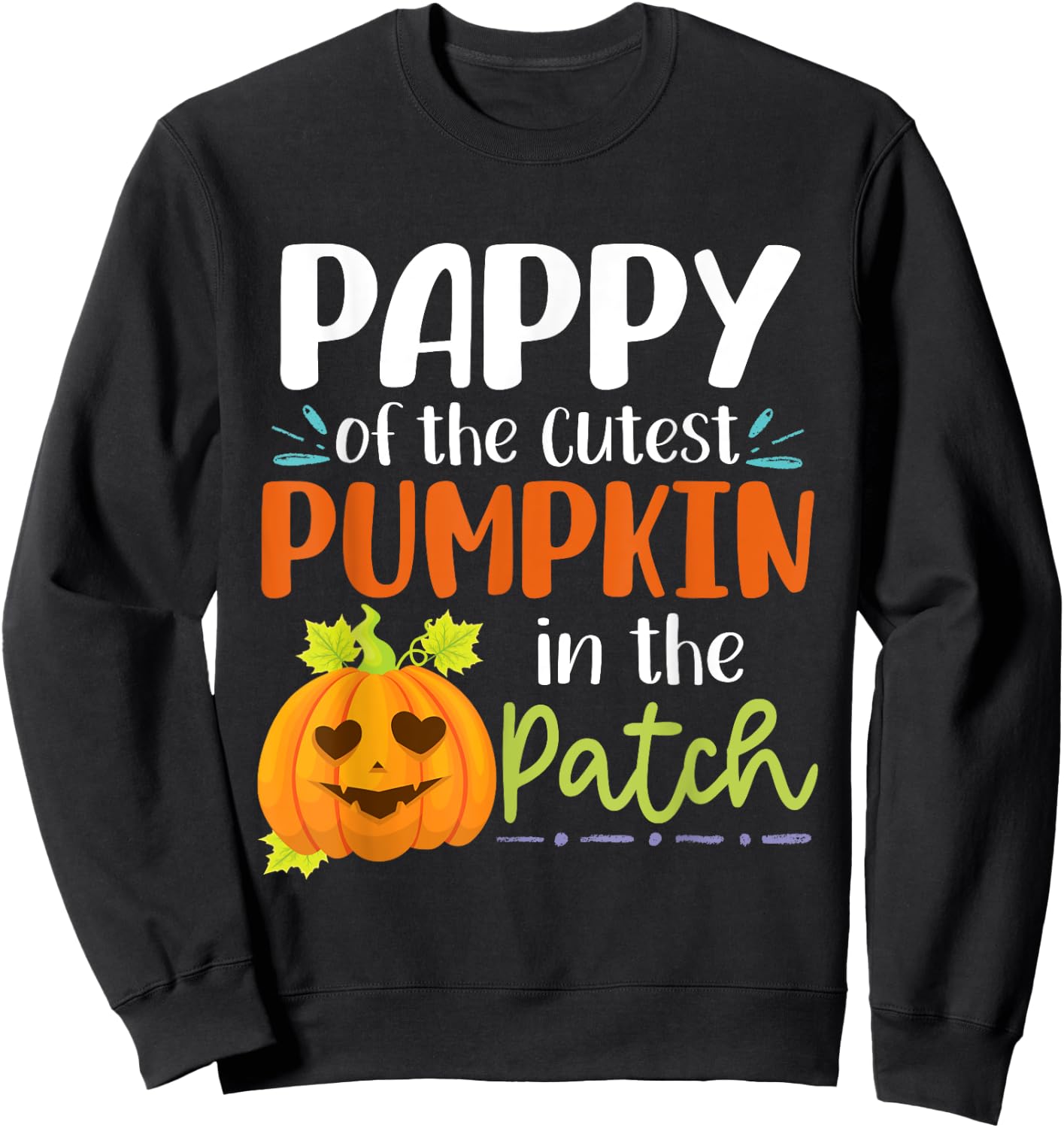 Pappy Of The Cutest Pumpkin In The Patch Halloween Pumpkins Sweatshirt - Sweatshirt | Black