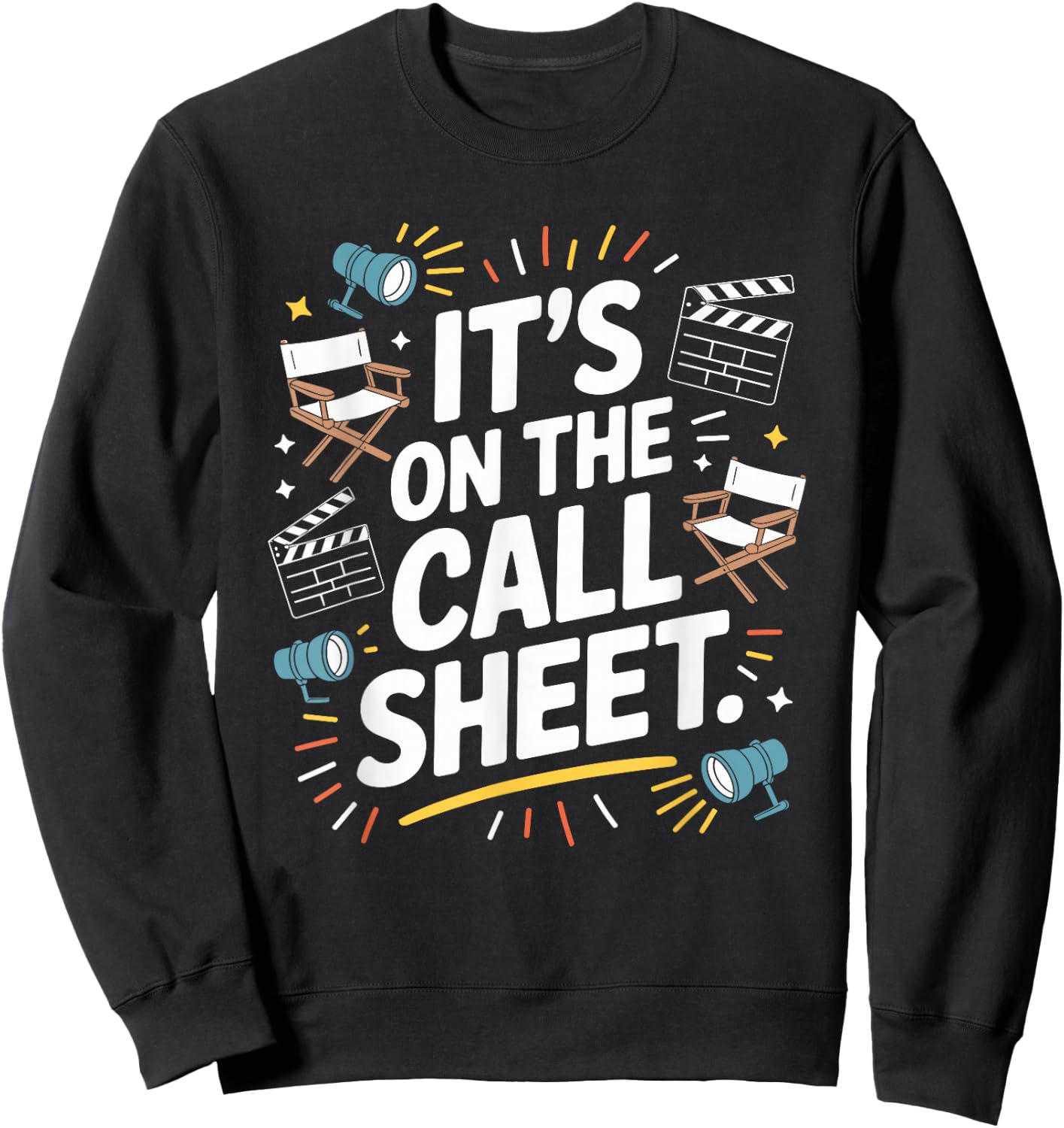 It's On The Call Sheets, Movie Director Filmmaker Sweatshirt - Sweatshirt | Black