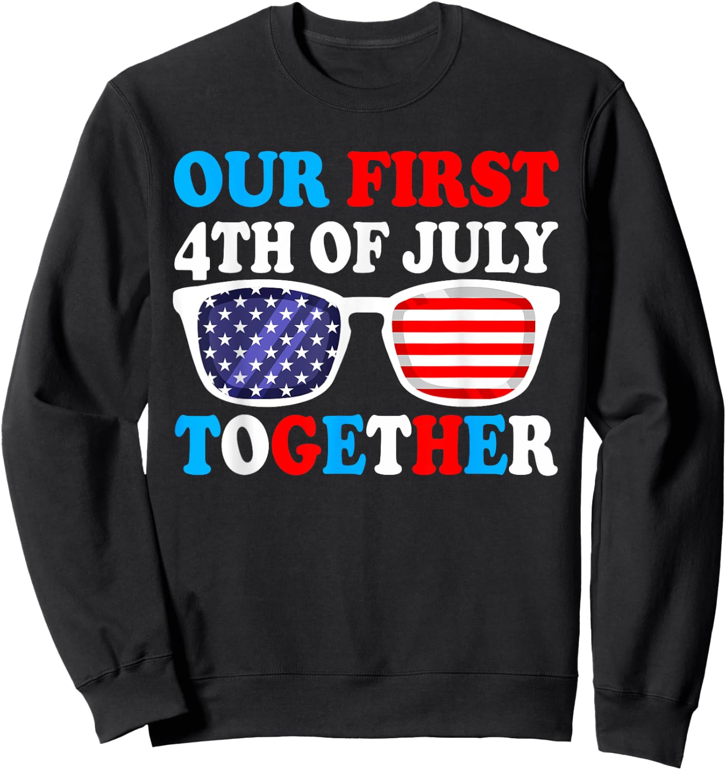 Our First 4th Of July Together Couples Matching Outfits Sweatshirt - Sweatshirt | Black