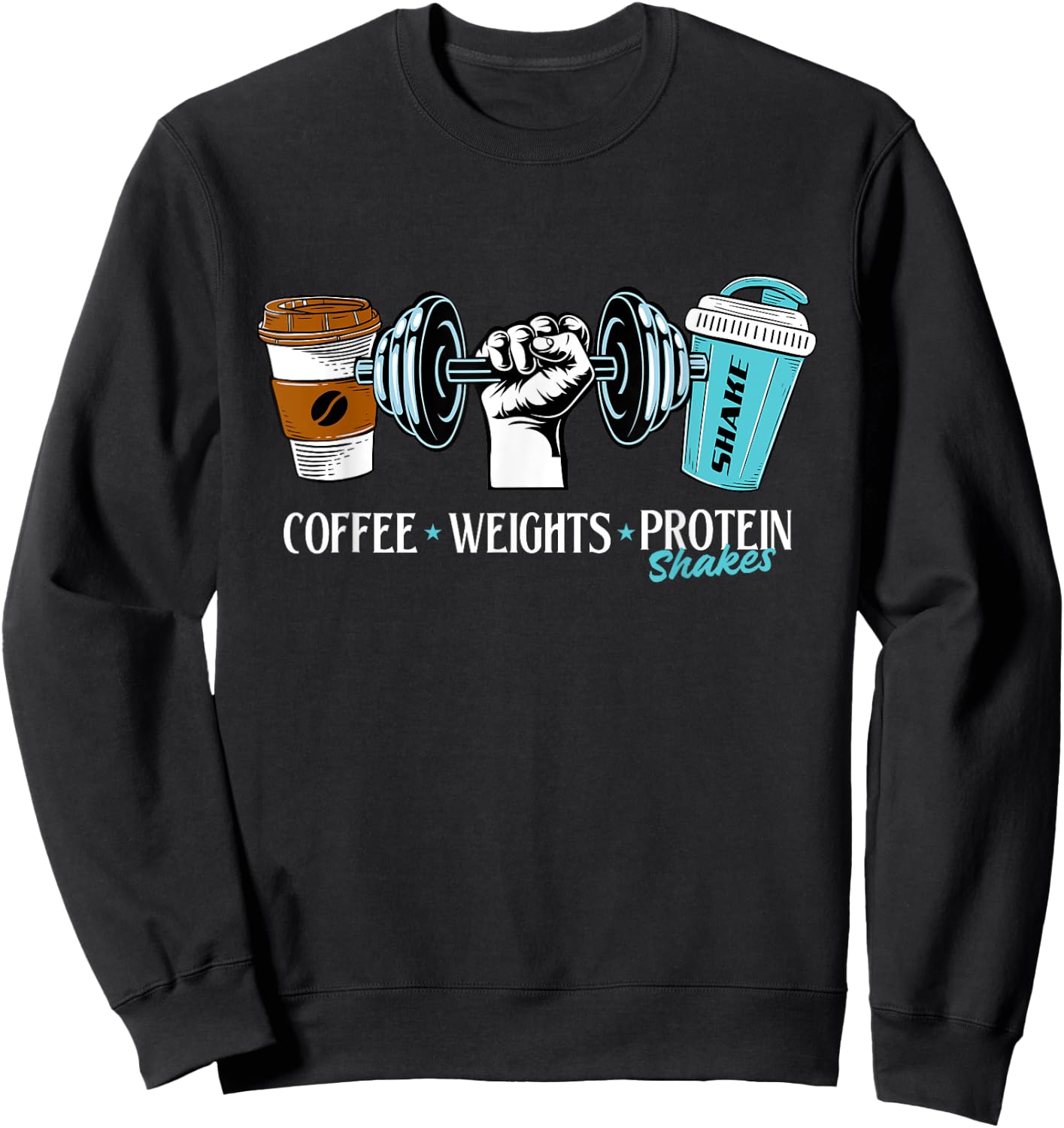 Coffee Weights Protein Shakes - Workout Gym Weightlifting Sweatshirt - Sweatshirt | Black