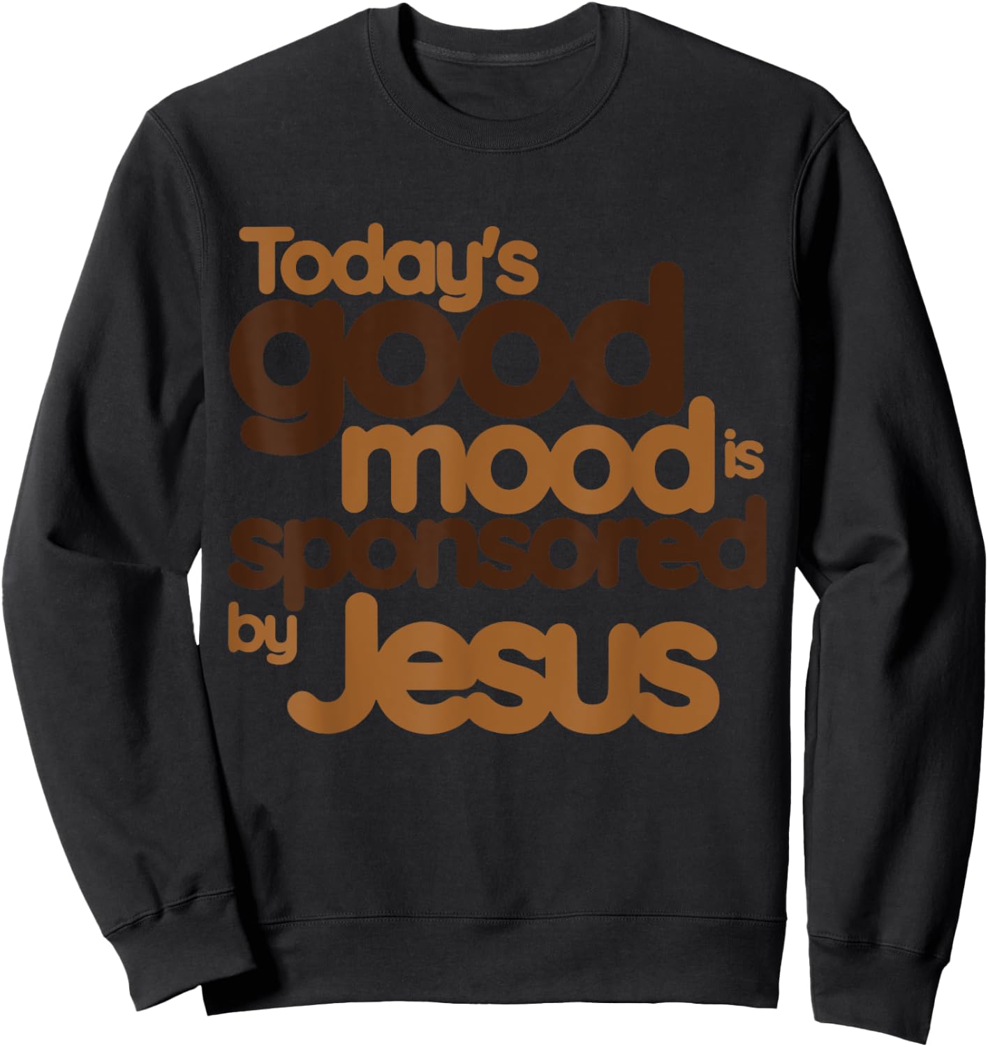today's good mood Sponsored by Jesus Sweatshirt - Sweatshirt | Black