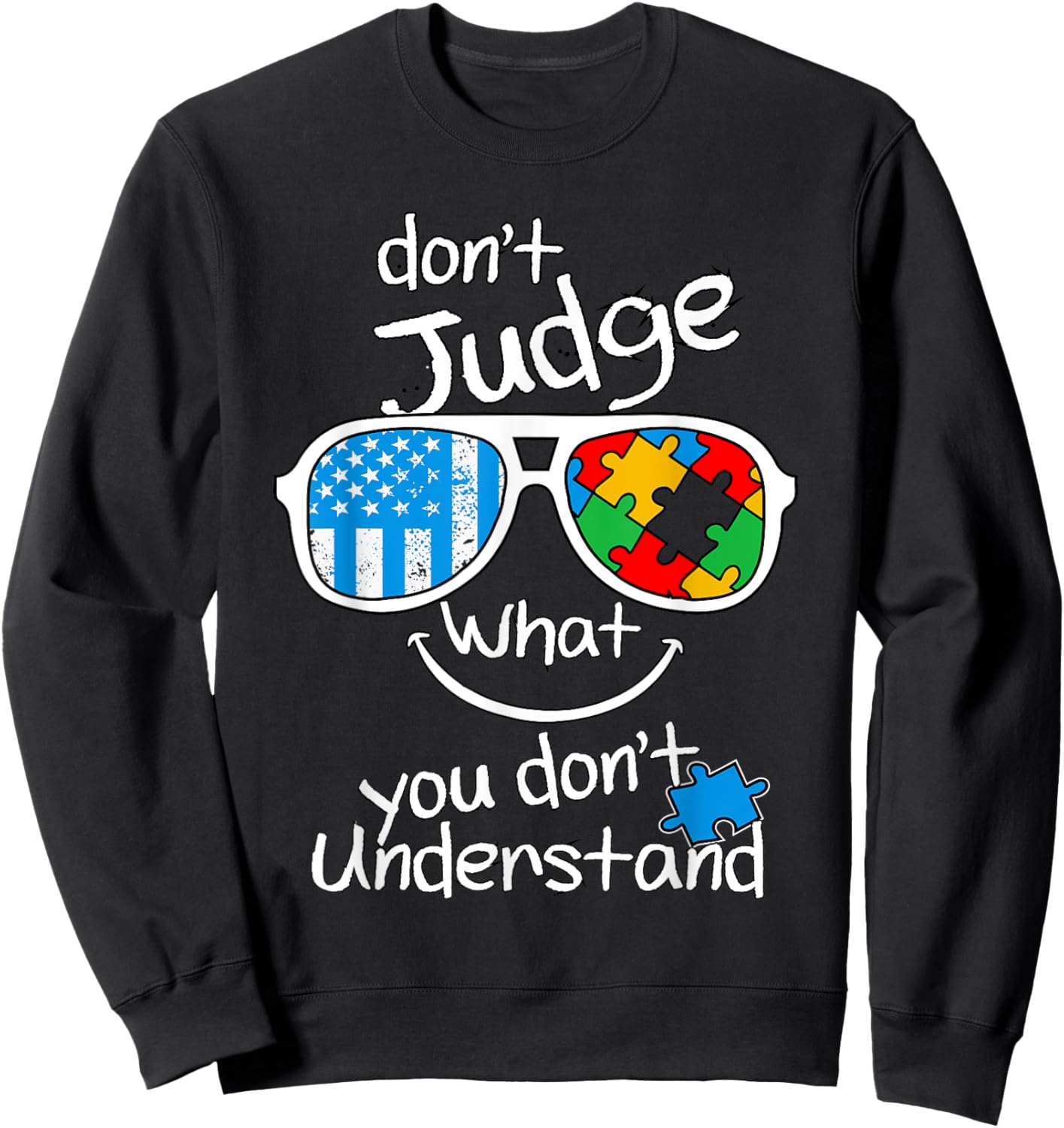 Don't judge what you don't understand Autism Awareness Month Sweatshirt - Sweatshirt | Black